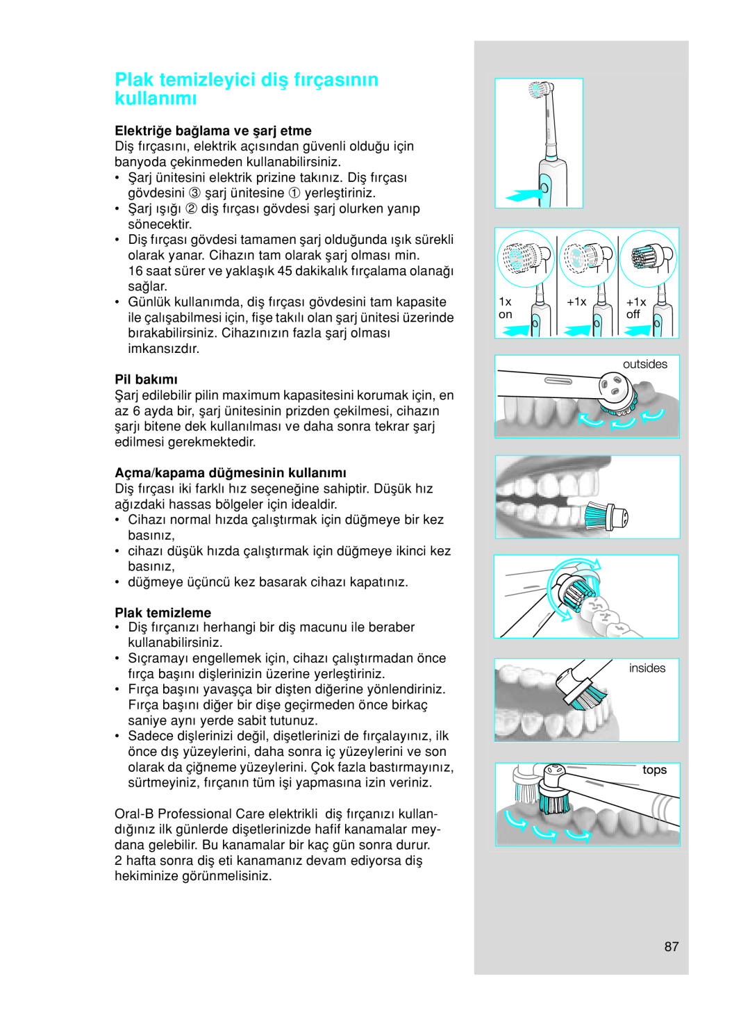 Braun OC17525 manual Plak temizleyici diµ f∂rças∂n∂n kullan∂m∂, Elektriπe baπlama ve µarj etme, Pil bak∂m∂, Plak temizleme 