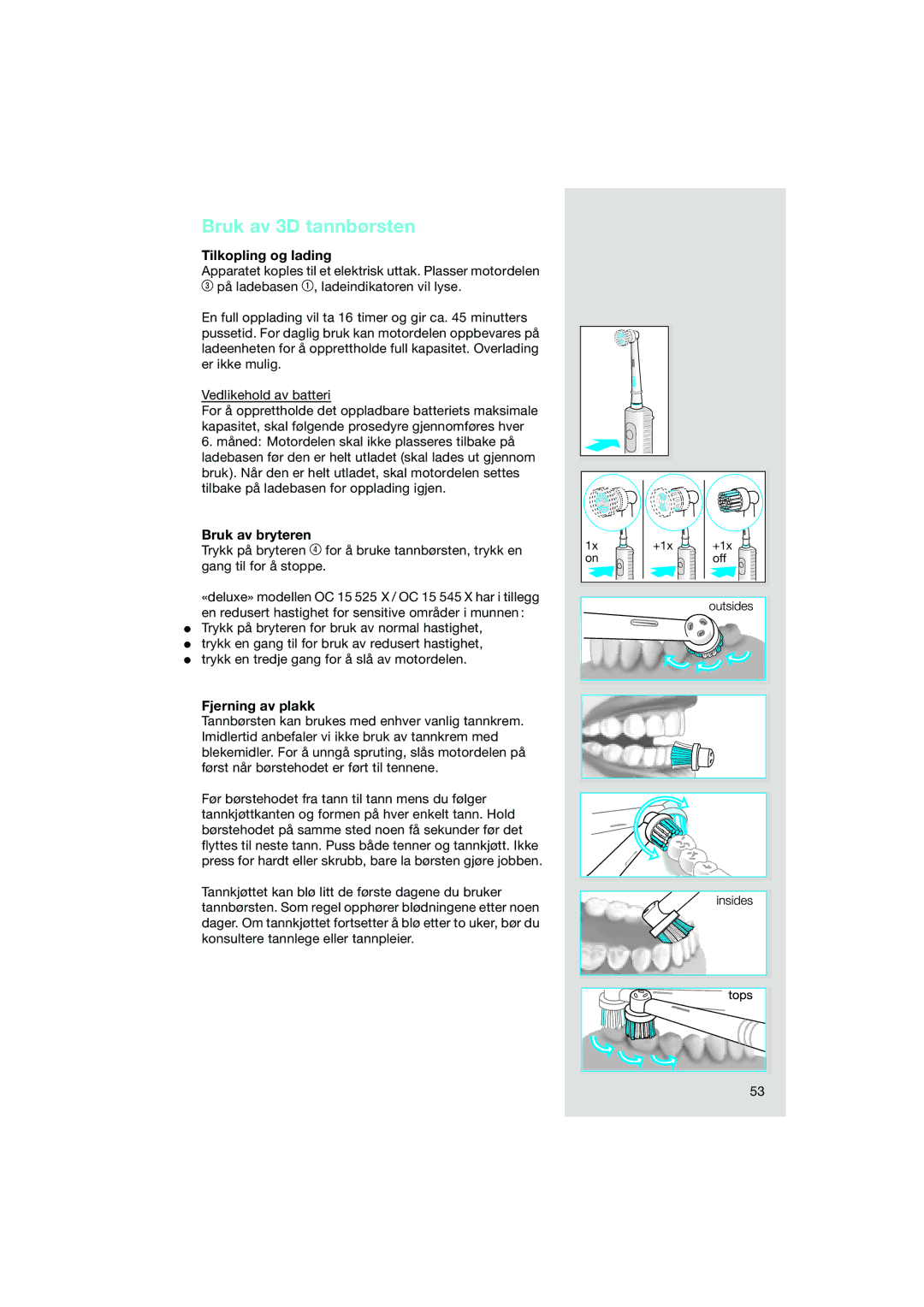 Braun OC15 525, OC15 545 X manual Bruk av 3D tannbørsten, Tilkopling og lading, Bruk av bryteren, Fjerning av plakk 