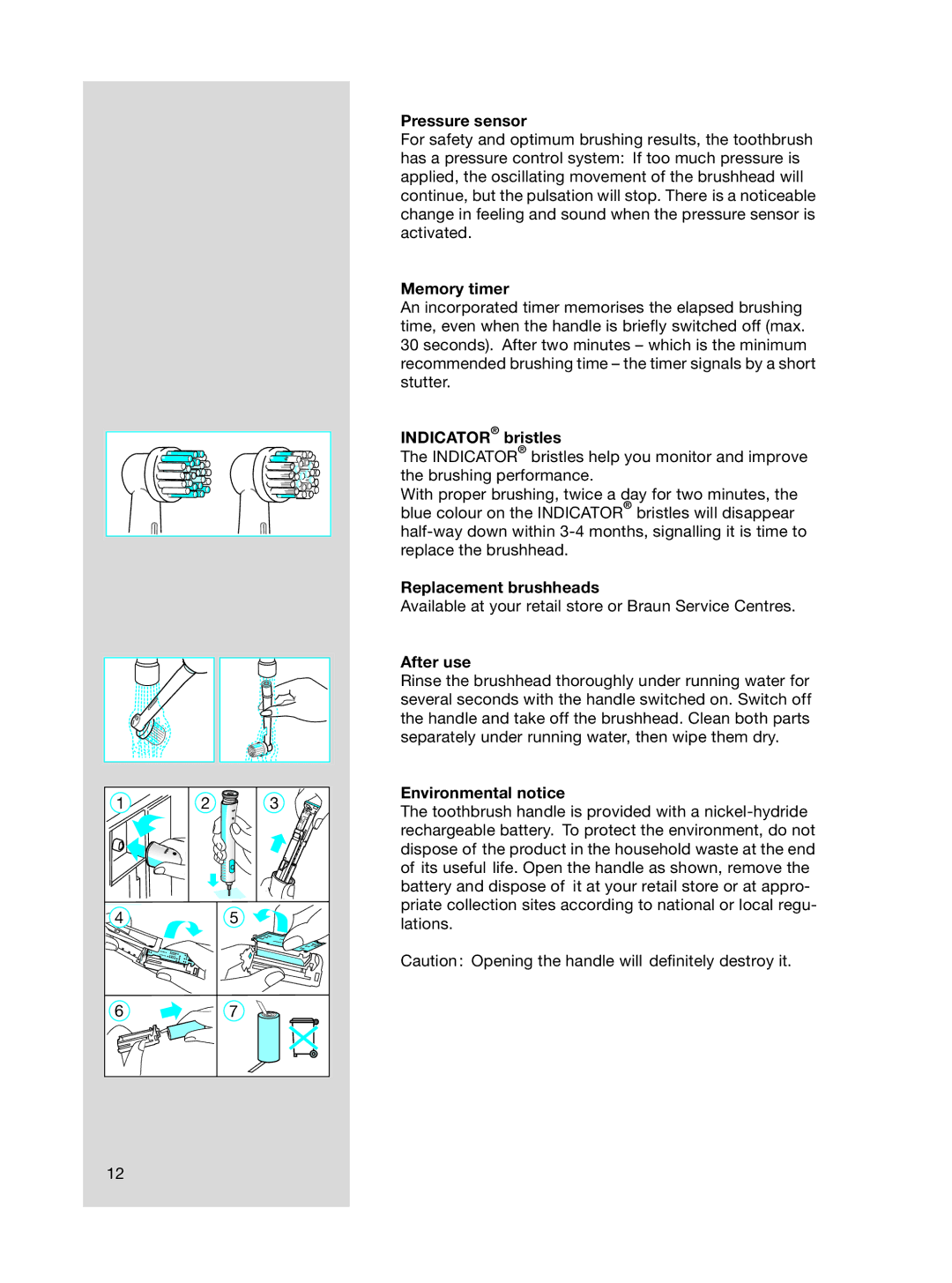 Braun OC15525 A Pressure sensor, Memory timer, Indicator bristles, Replacement brushheads, After use, Environmental notice 