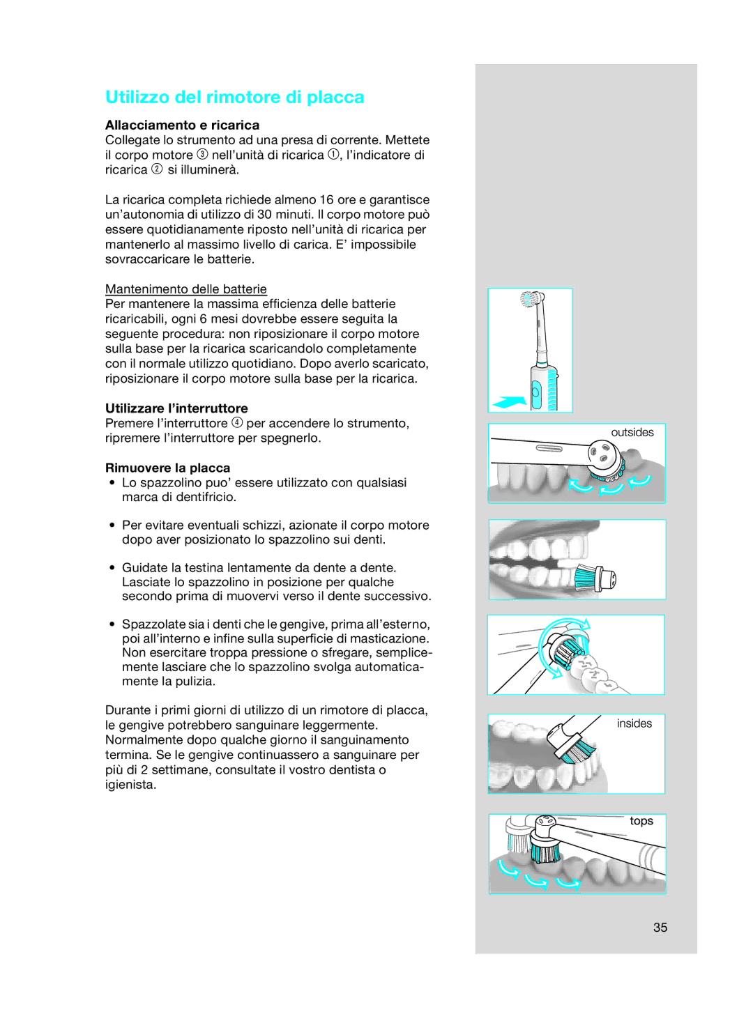 Braun 3718 manual Utilizzo del rimotore di placca, Allacciamento e ricarica, Utilizzare l’interruttore, Rimuovere la placca 