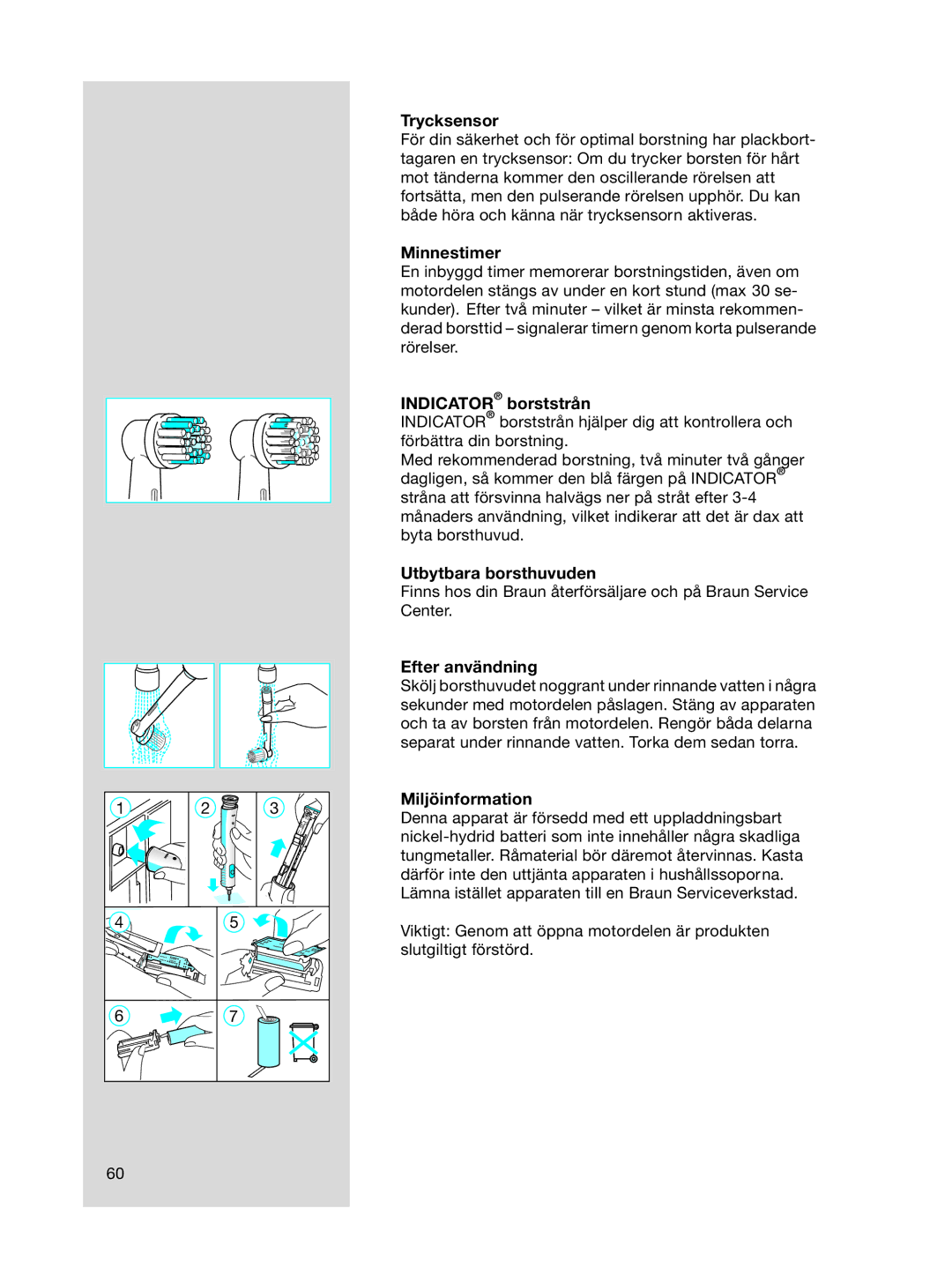 Braun OC15525 A Trycksensor, Minnestimer, Indicator borststrån, Utbytbara borsthuvuden, Efter användning, Miljöinformation 