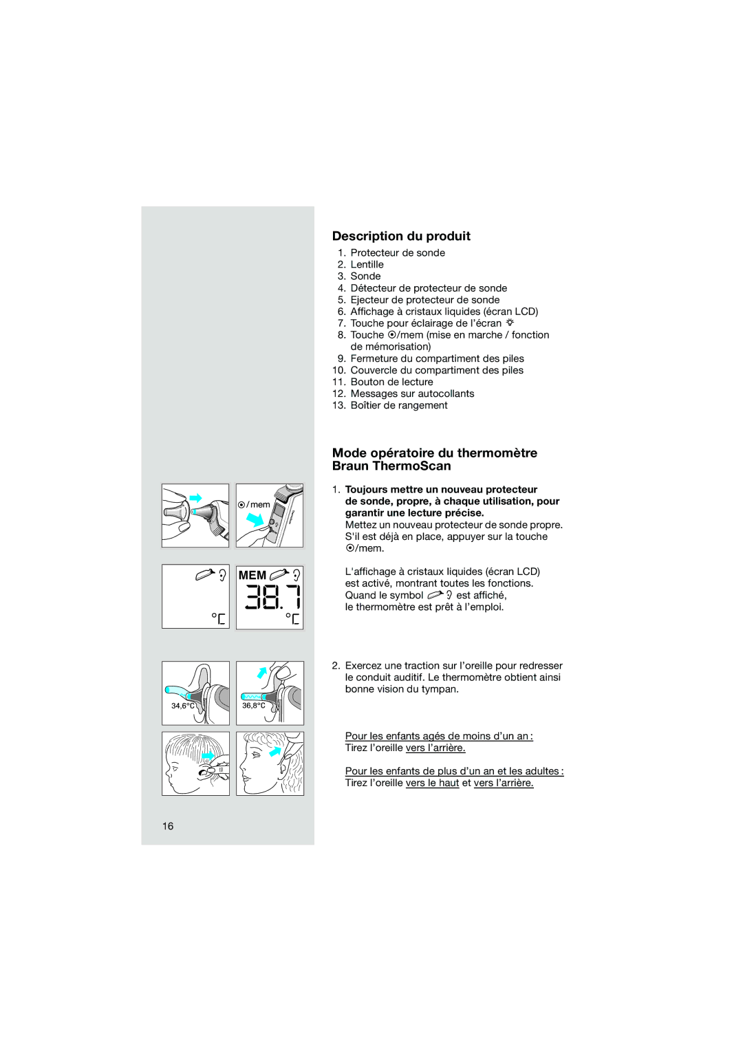 Braun Pro3000 manual Description du produit, Mode opératoire du thermomètre Braun ThermoScan 