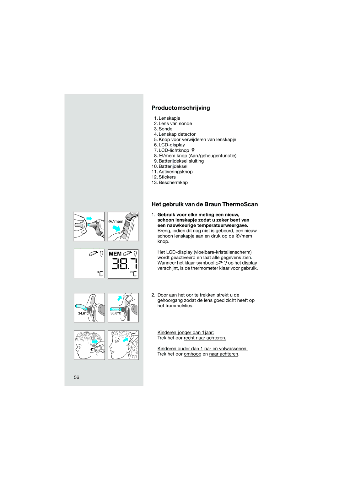 Braun Pro3000 manual Productomschrijving, Het gebruik van de Braun ThermoScan 