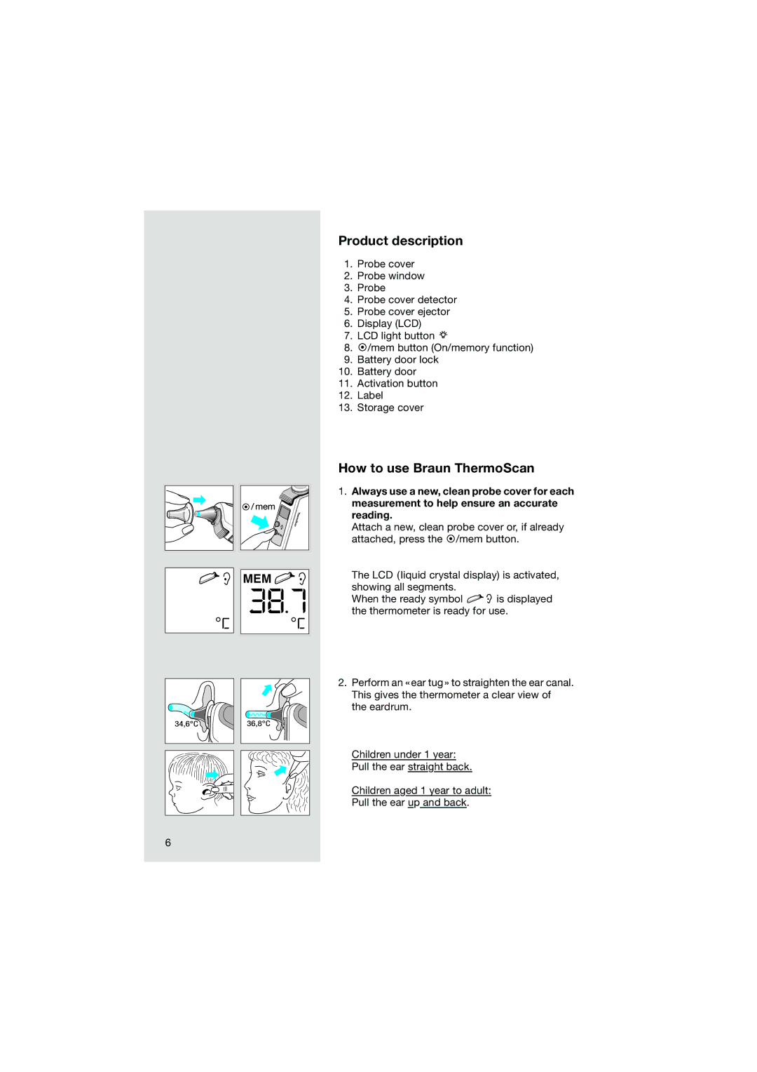 Braun Pro3000 manual Product description, How to use Braun ThermoScan 