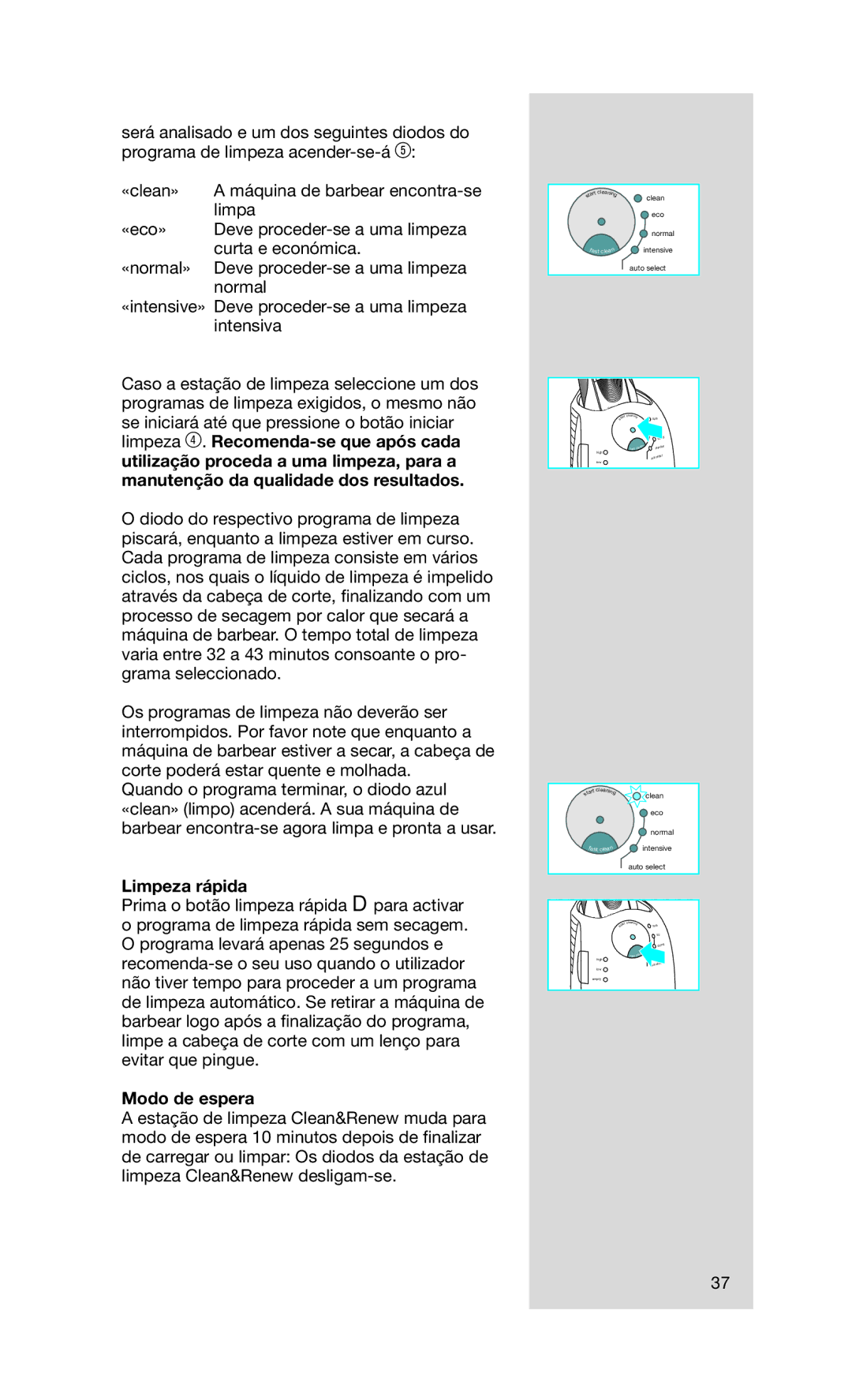 Braun Series7 manual Limpeza rápida, Modo de espera 