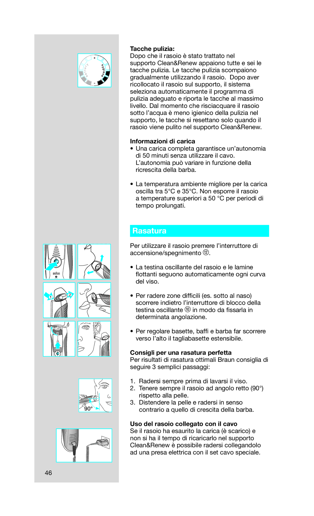 Braun Series7 manual Rasatura, Tacche pulizia, Informazioni di carica, Consigli per una rasatura perfetta 