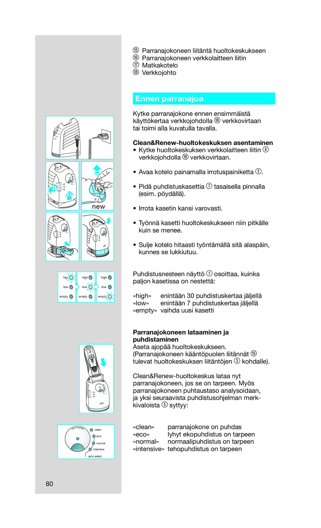 Braun Series7 manual Ennen parranajoa, Parranajokoneen lataaminen ja puhdistaminen 