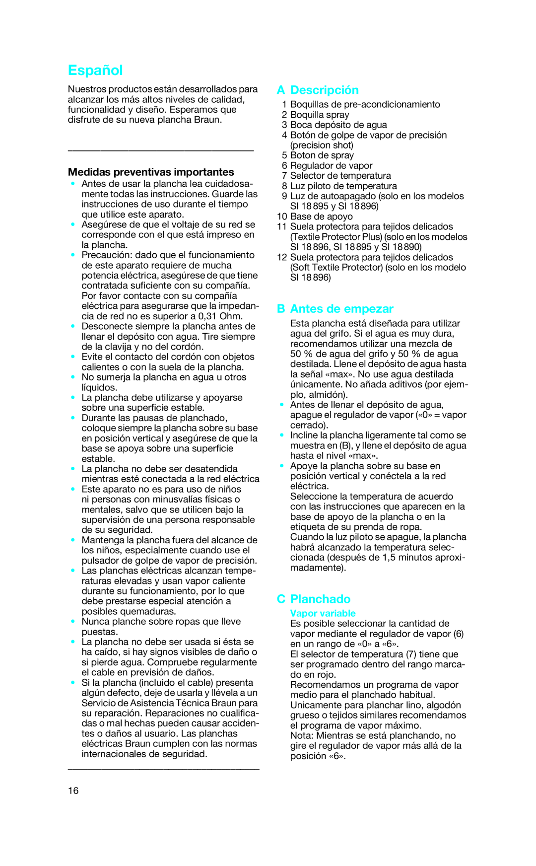 Braun SI 18.890, SI 18.896, SI 18.720 Español, Descripción, Antes de empezar, Planchado, Medidas preventivas importantes 