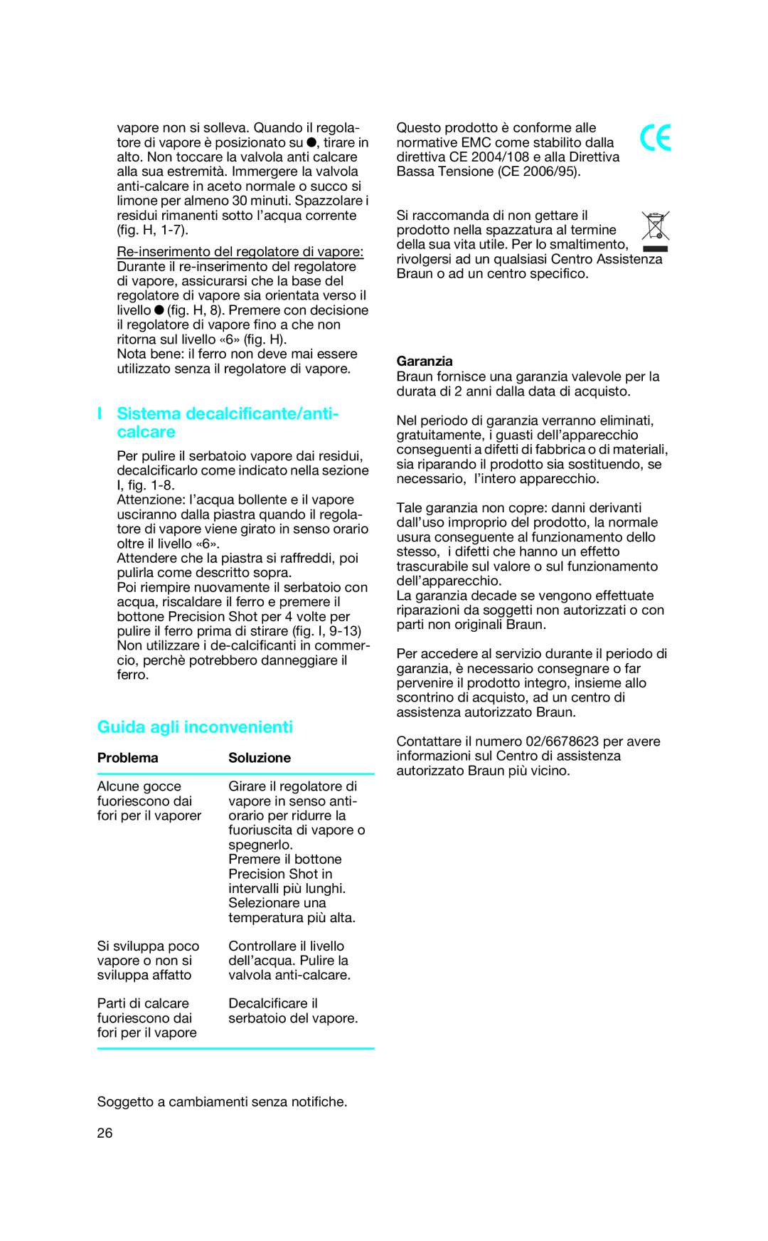 Braun SI 18.890, SI 18.896 Sistema decalcificante/anti- calcare, Guida agli inconvenienti, Problema Soluzione, Garanzia 