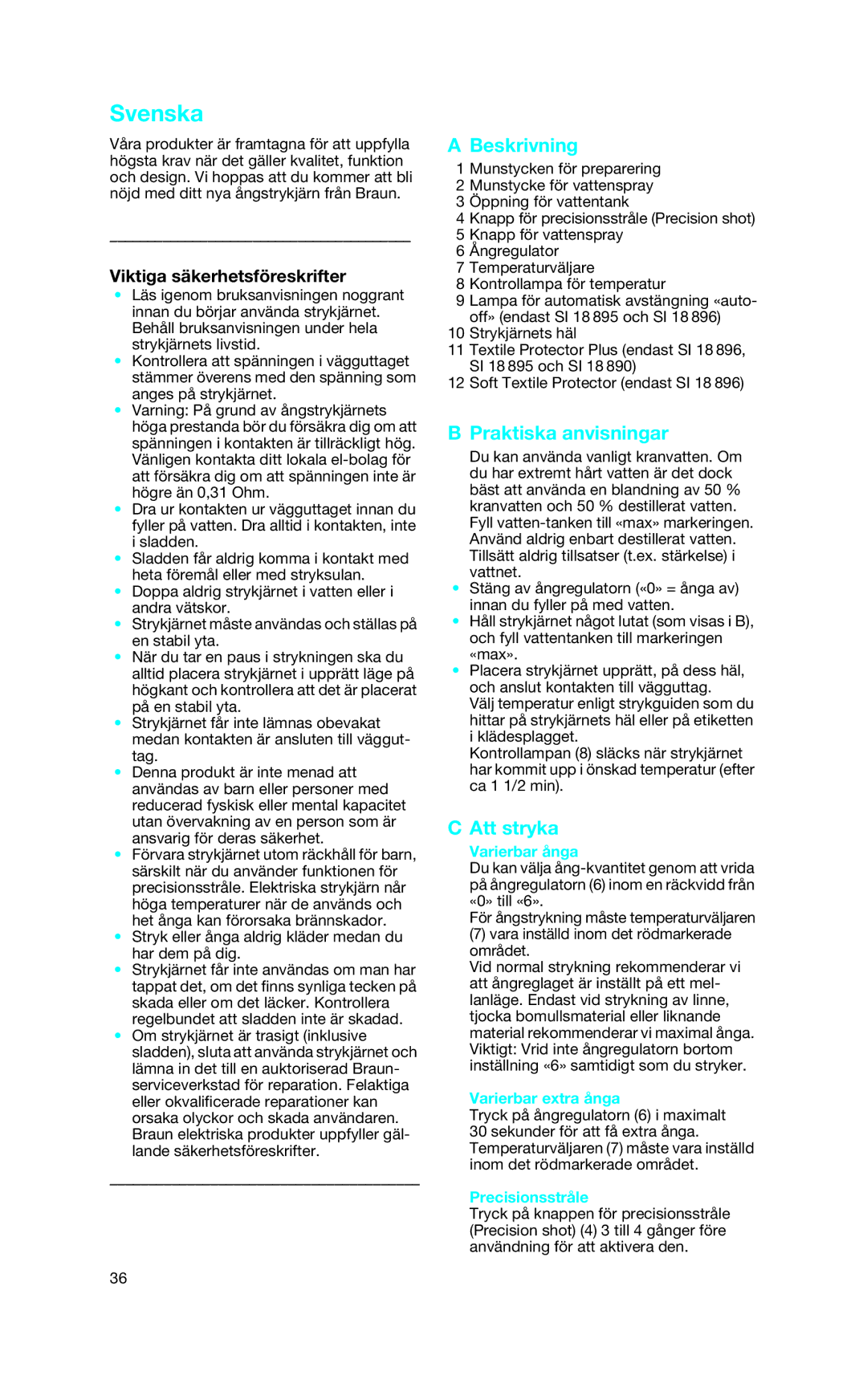 Braun SI 18.890, SI 18.896 manual Svenska, Beskrivning, Praktiska anvisningar, Att stryka, Viktiga säkerhetsföreskrifter 