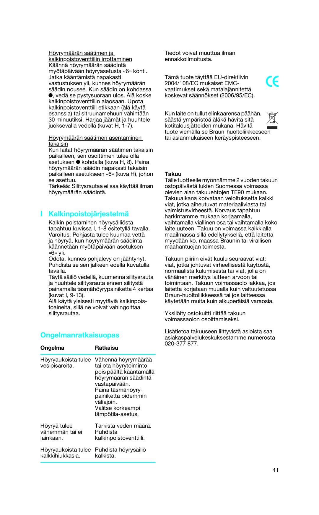 Braun SI 18.890, SI 18.896, SI 18.720, SI 18.830 manual Kalkinpoistojärjestelmä, Ongelmanratkaisuopas, OngelmaRatkaisu, Takuu 