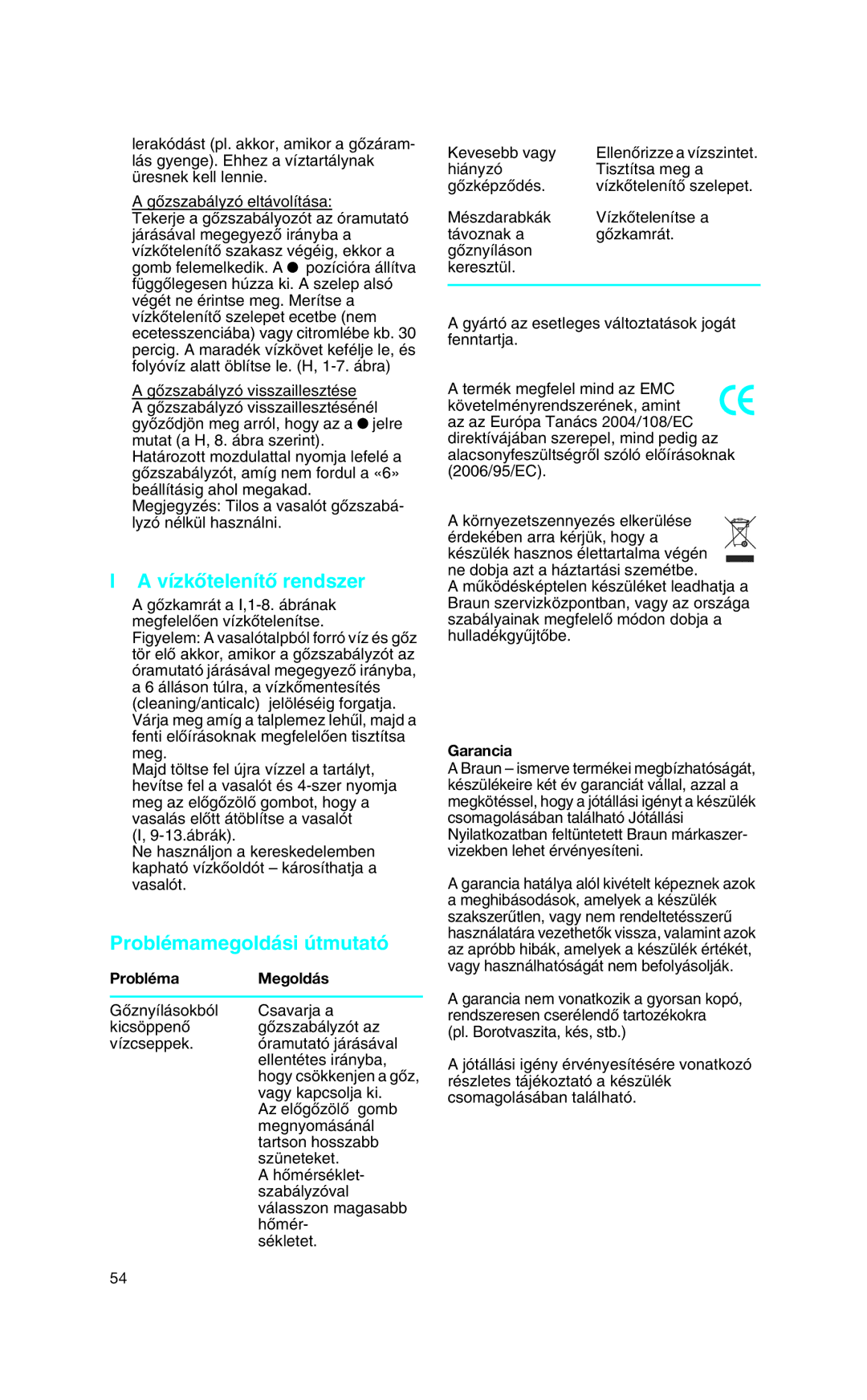Braun SI 18.895, SI 18.896, SI 18.890 manual VízkŒtelenítŒ rendszer, Problémamegoldási útmutató, Probléma Megoldás, Garancia 
