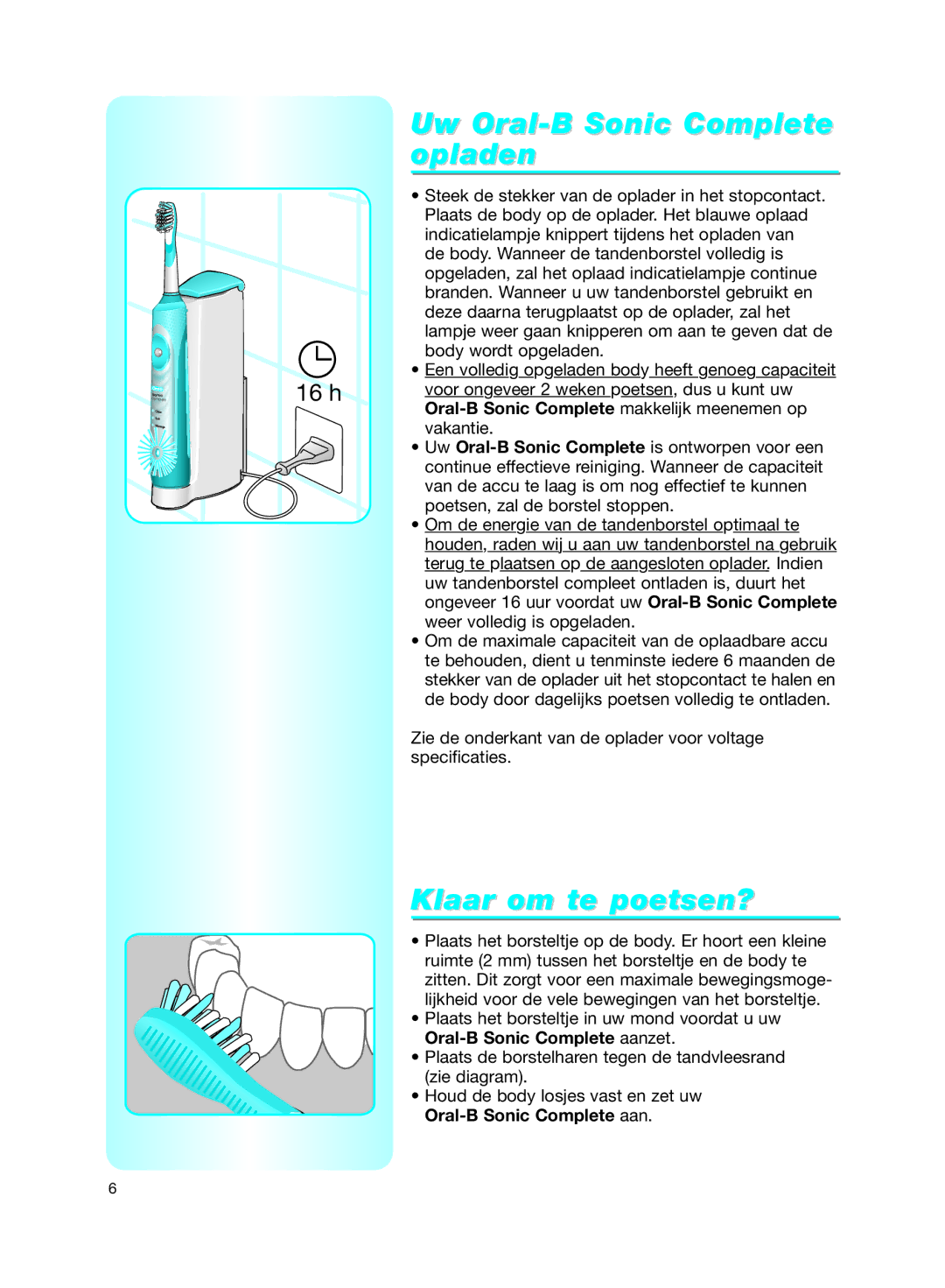 Braun Uw Oral-B Sonic Complete opladen, Klaar om te poetsen?, Oral-B Sonic Complete makkelijk meenemen op vakantie 