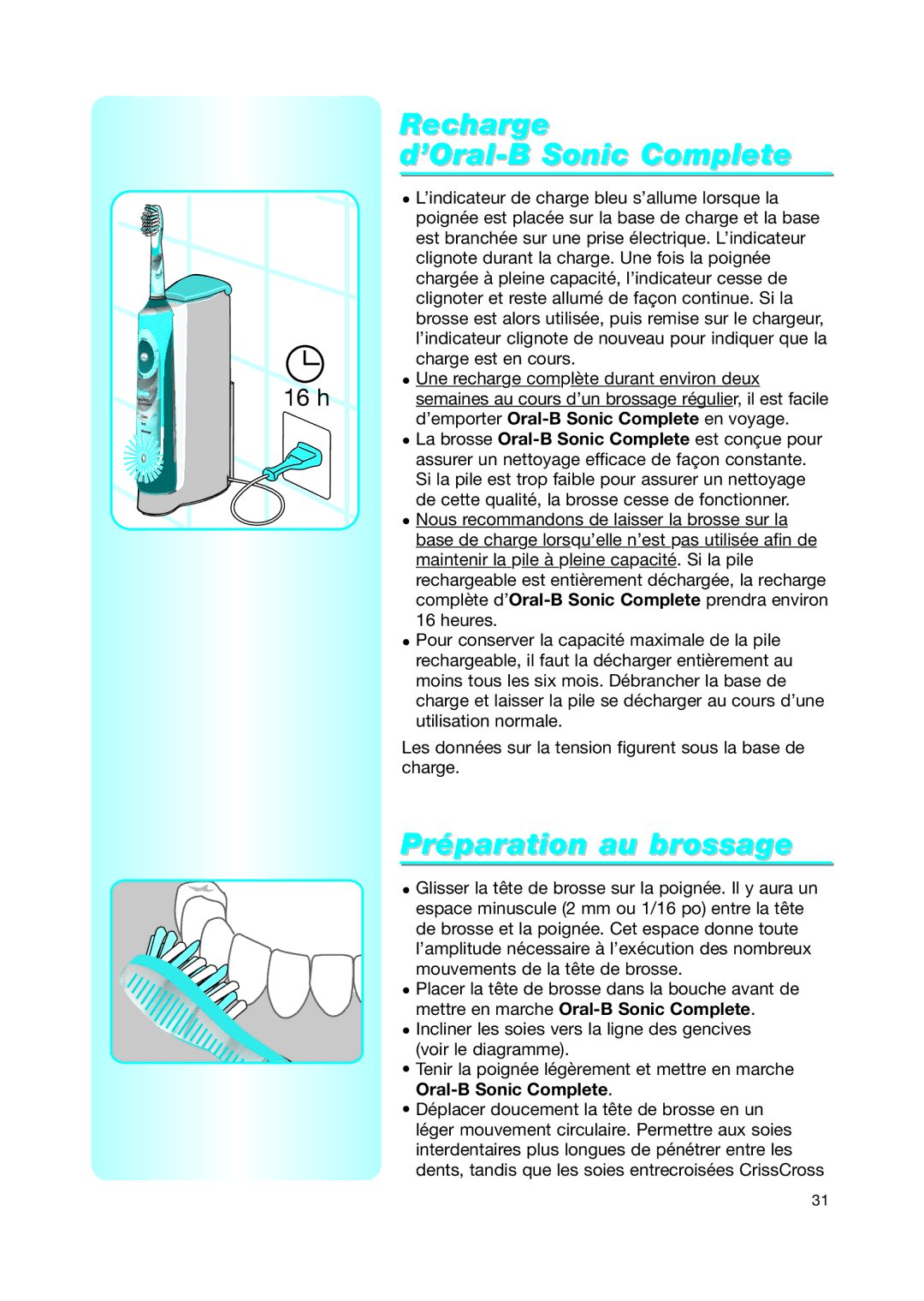 Braun Toothbrush manual Recharge ’Oral-B Sonic Complete, Préparation au brossage 