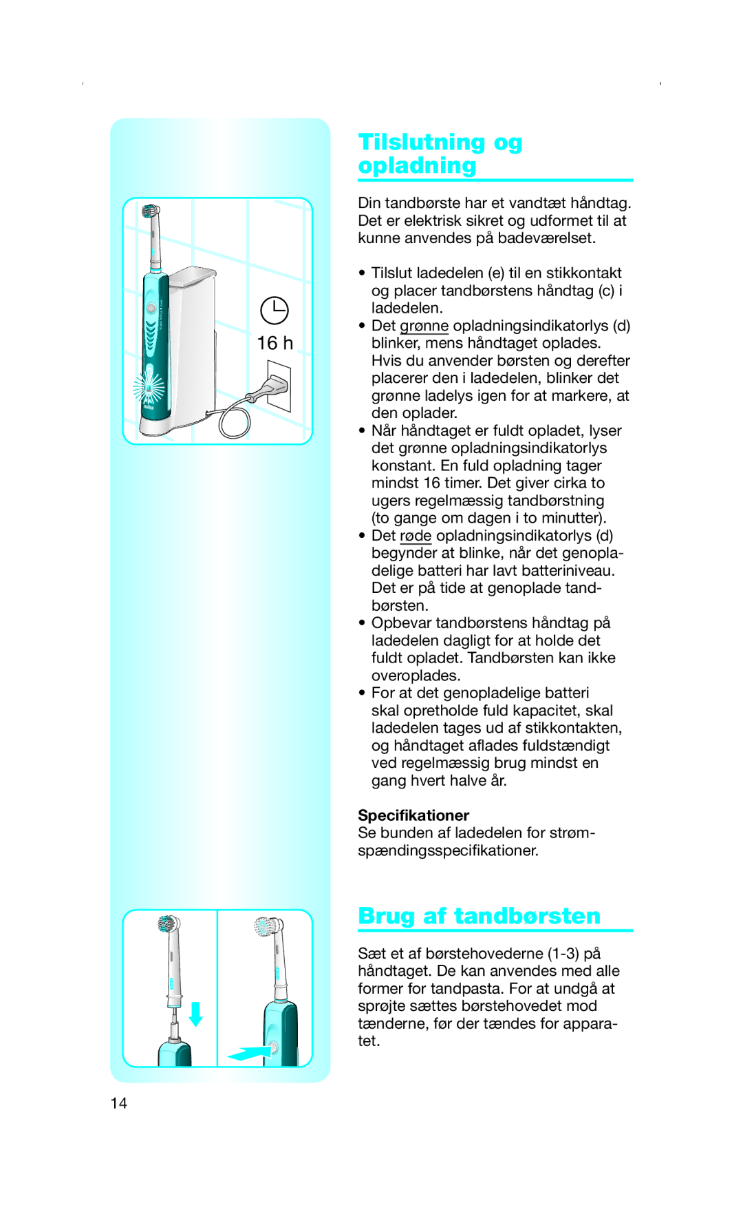 Braun Toothbrush manual Tilslutning og opladning, Brug af tandbørsten, Specifikationer 