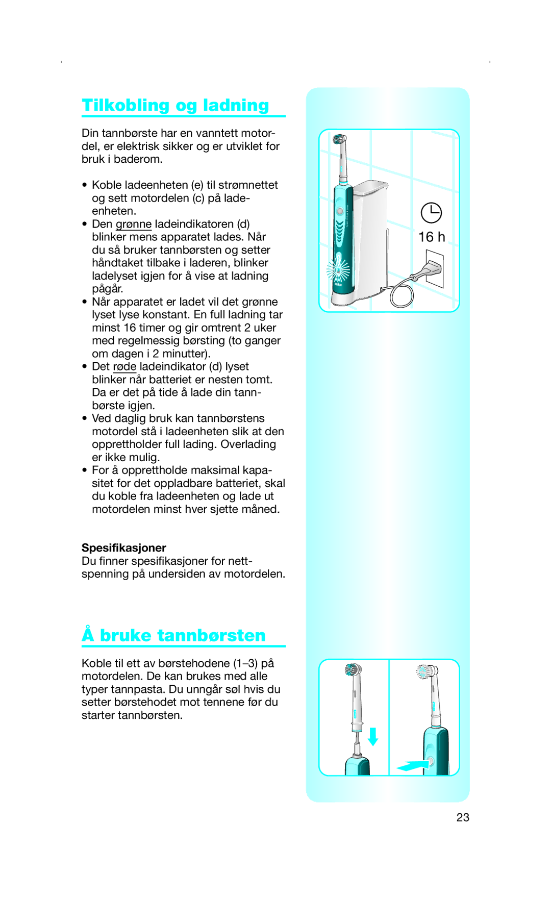 Braun Toothbrush manual Tilkobling og ladning, Bruke tannbørsten, Spesifikasjoner 