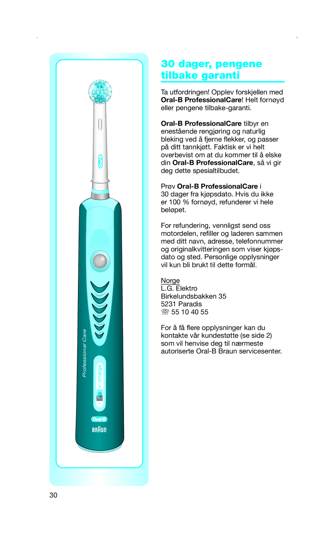 Braun Toothbrush manual Dager, pengene tilbake garanti 