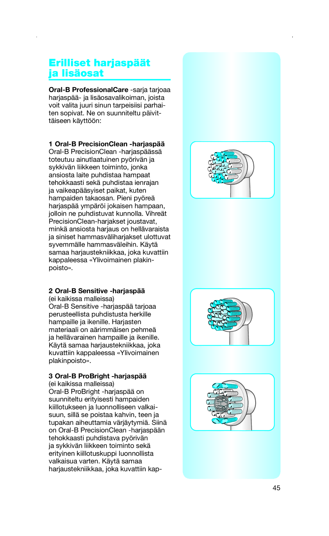 Braun Toothbrush manual Erilliset harjaspäät ja lisäosat, Oral-B ProBright -harjaspää ei kaikissa malleissa 