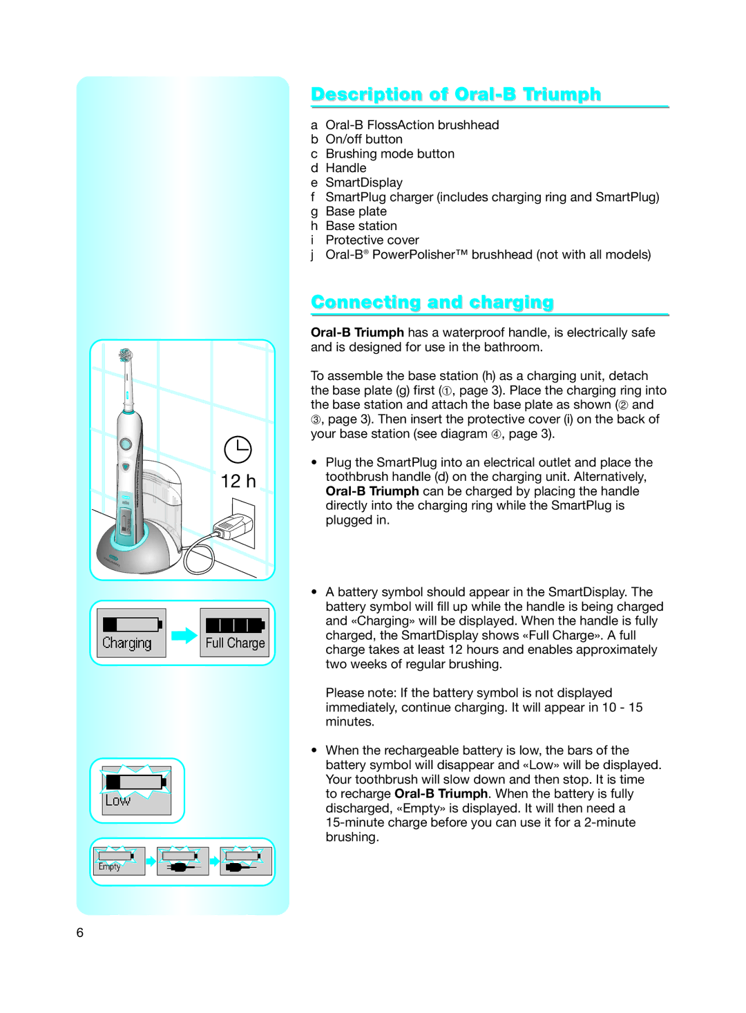 Braun manual Description of Oral-B Triumph, Connecting and charging 