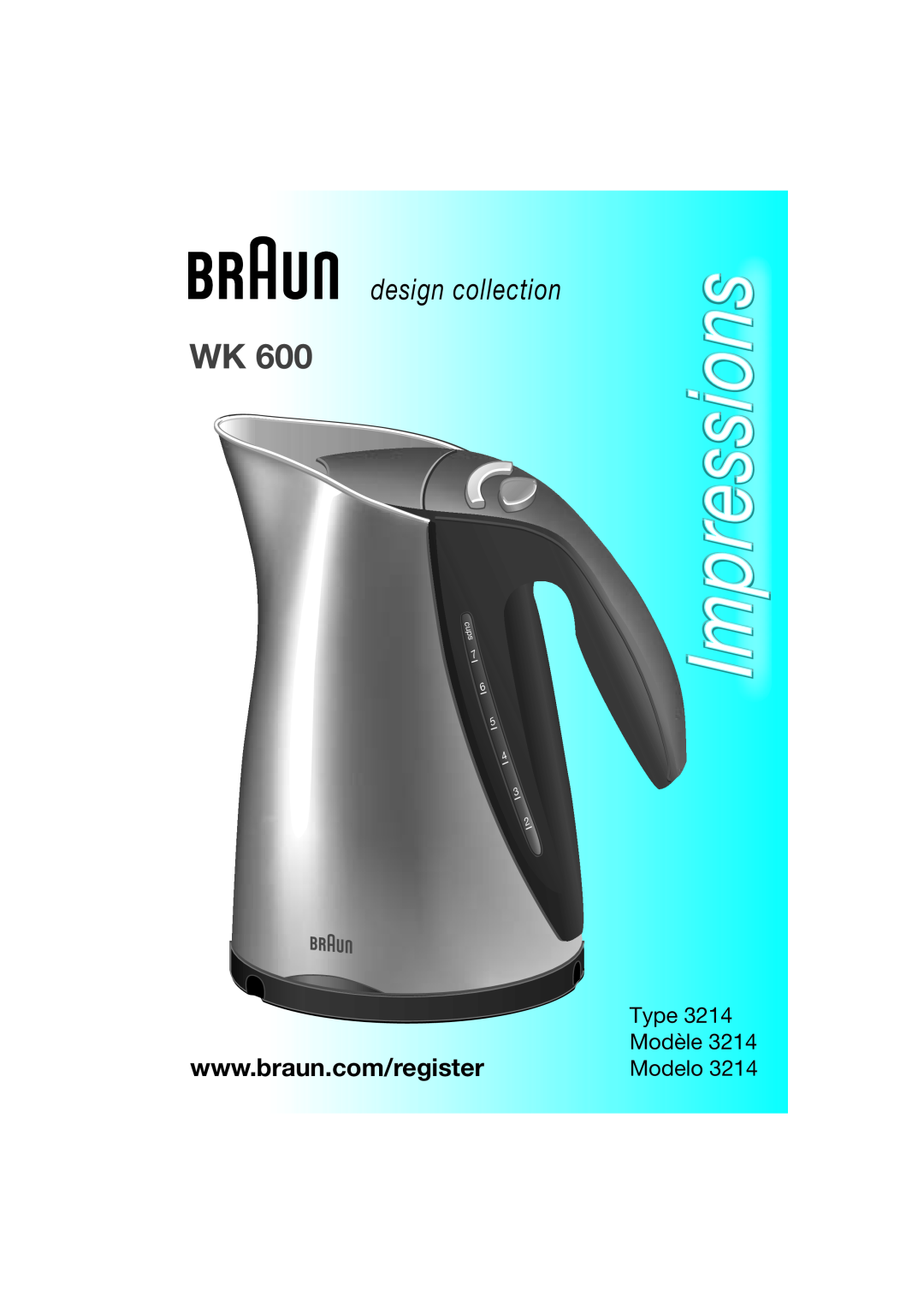 Braun WK 600 manual Impressions, design collection, Type, Modèle, Modelo, 6 5, cups 