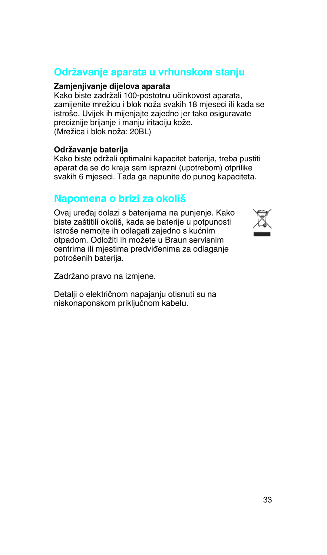 Braun Z60 manual Održavanje aparata u vrhunskom stanju, Napomena o brizi za okoli‰, Zamjenjivanje dijelova aparata 