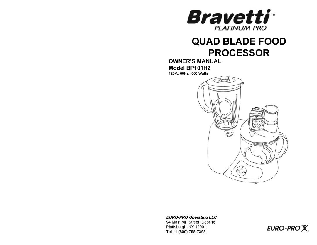 Bravetti BP101H2 owner manual Quad Blade Food Processor, Main Mill Street, Door Plattsburgh, NY Tel. 1 800 