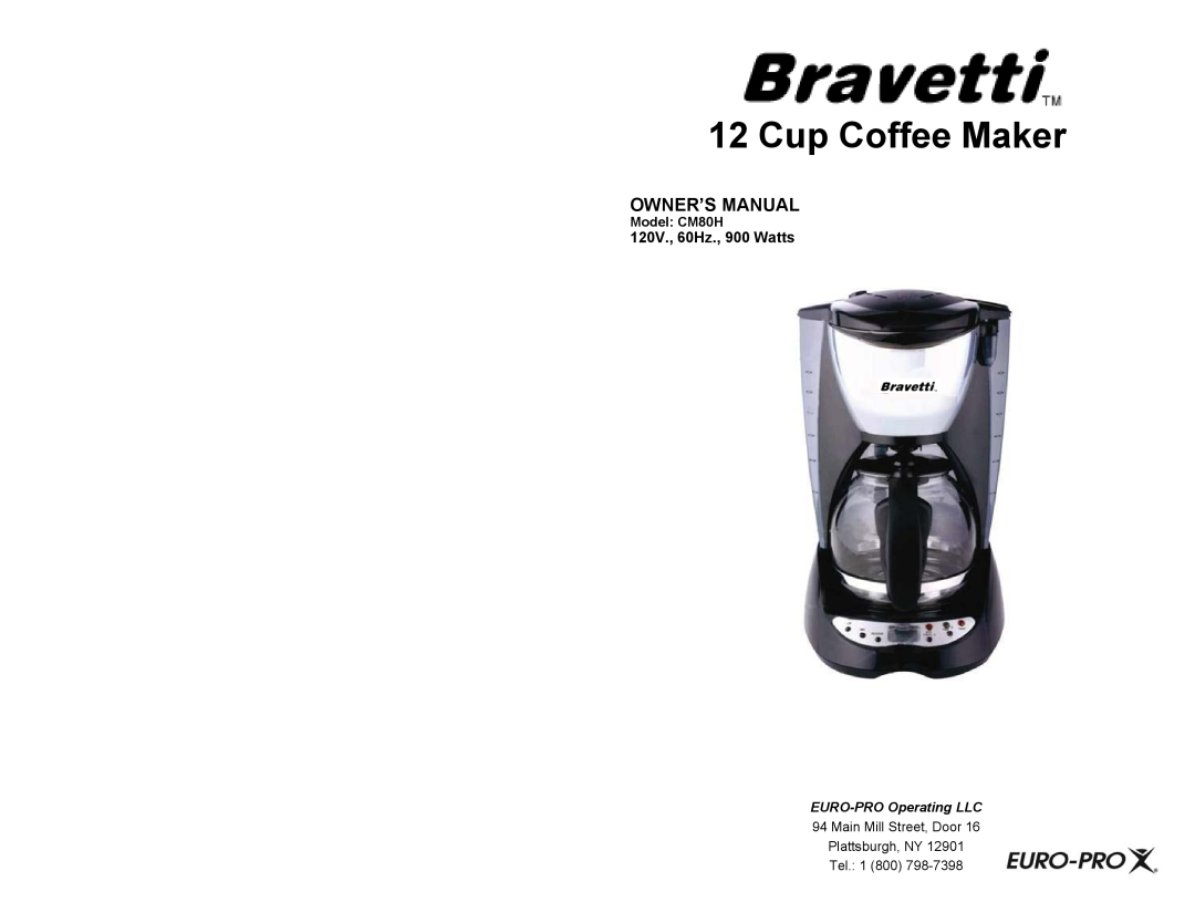 Bravetti CM80H owner manual Cup Coffee Maker, 120V., 60Hz., 900 Watts, EURO-PROOperating LLC 