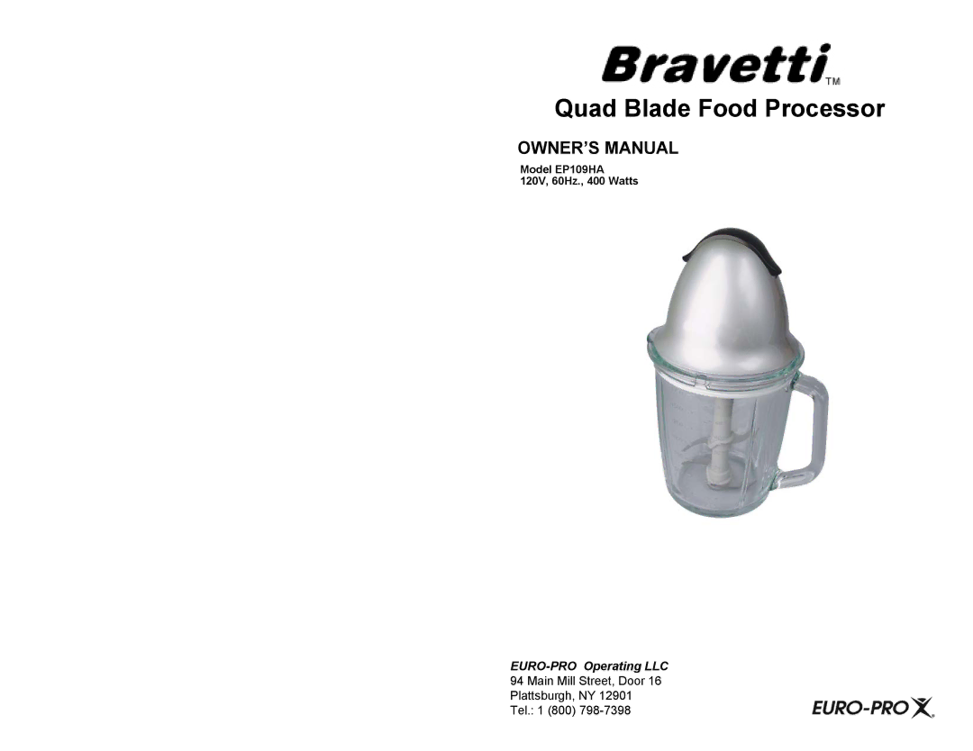 Bravetti owner manual Quad Blade Food Processor, Model EP109HA 120V, 60Hz., 400 Watts 