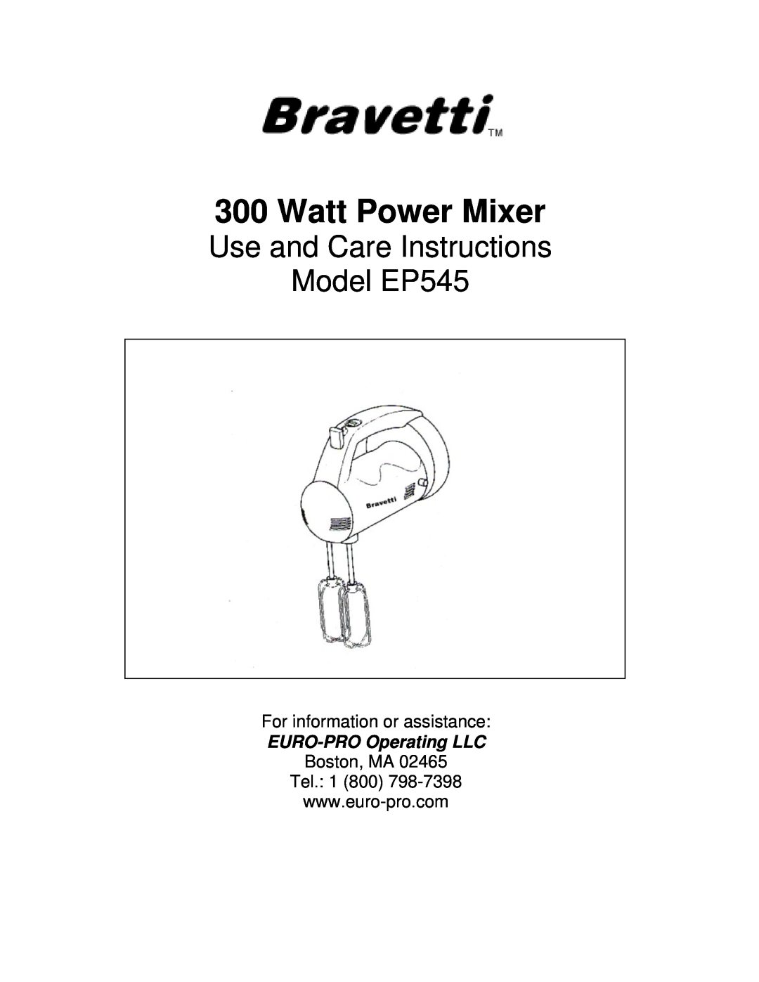Bravetti manual Watt Power Mixer, For information or assistance, Use and Care Instructions Model EP545 