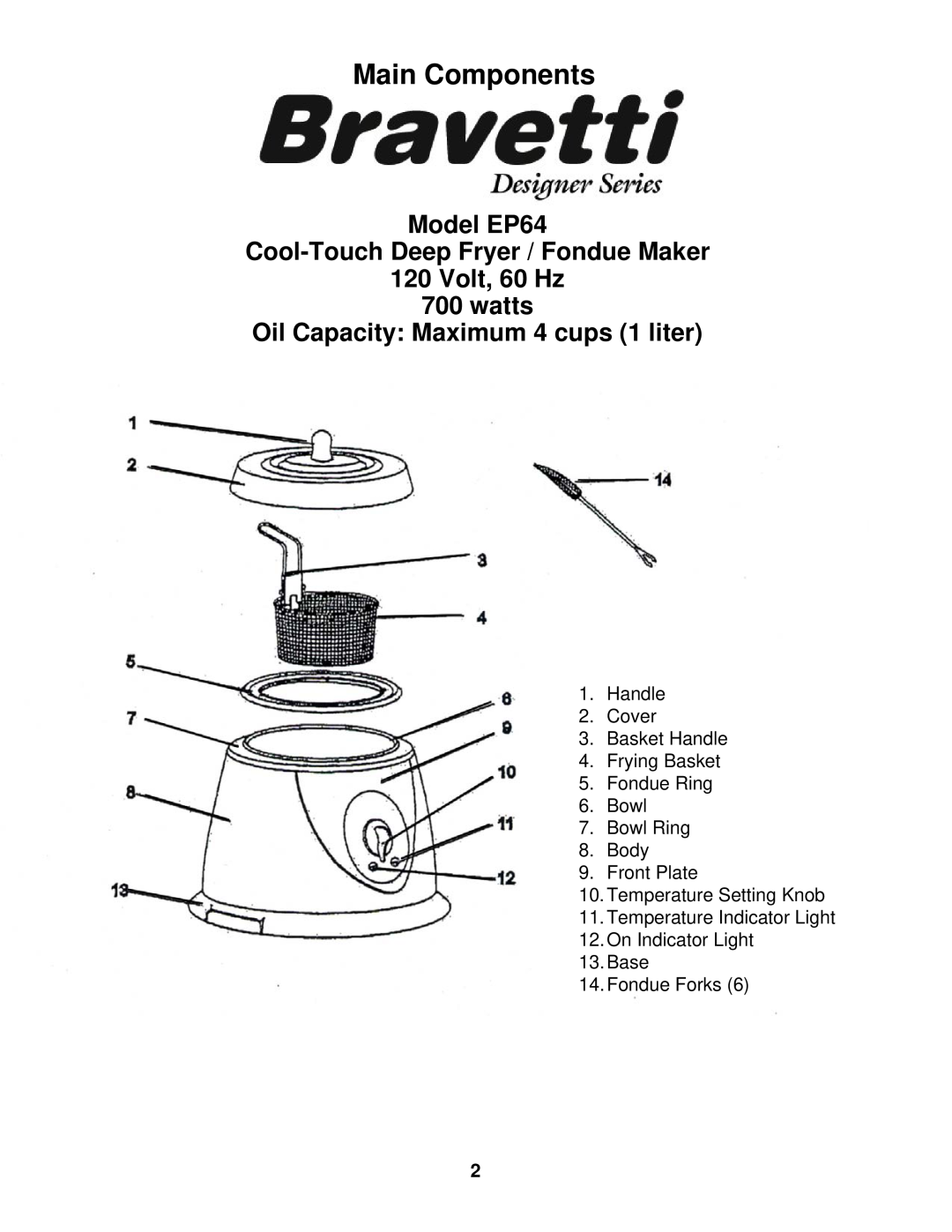 Bravetti manual Main Components, Model EP64 Cool-TouchDeep Fryer / Fondue Maker, Volt, 60 Hz 700 watts 