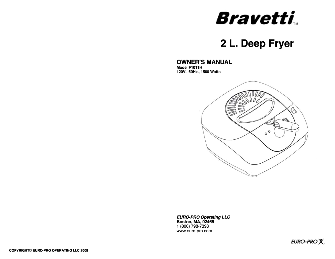 Bravetti owner manual Boston, MA, Model F1011H 120V., 60Hz., 1500 Watts, 2 L. Deep Fryer, EURO-PROOperating LLC 