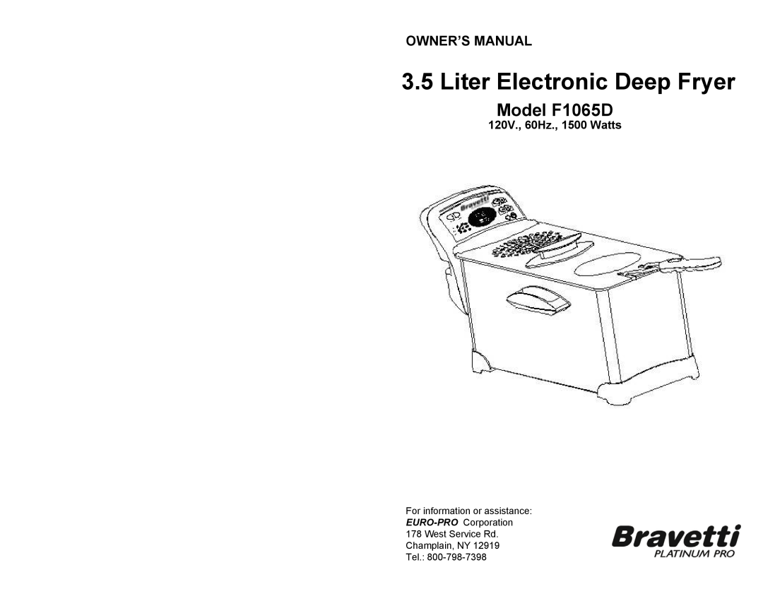 Bravetti owner manual 120V., 60Hz., 1500 Watts, Liter Electronic Deep Fryer, Model F1065D 