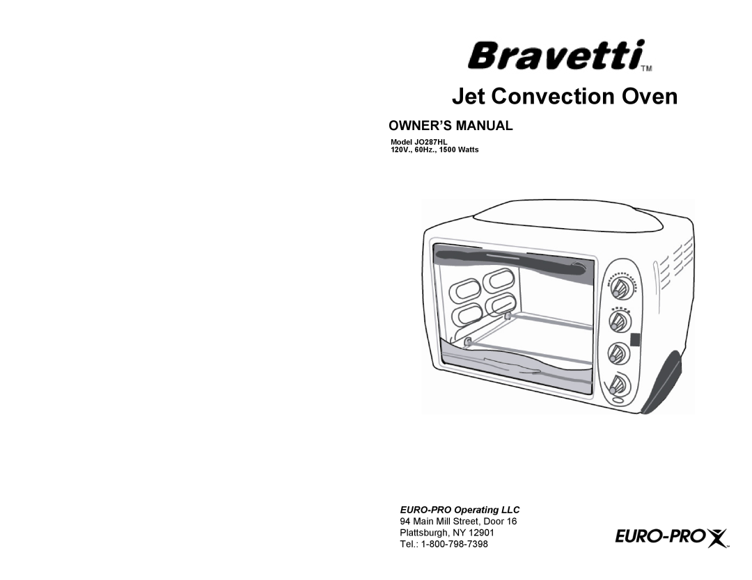 Bravetti owner manual Jet Convection Oven, EURO-PRO Operating LLC, Model JO287HL 120V., 60Hz., 1500 Watts 