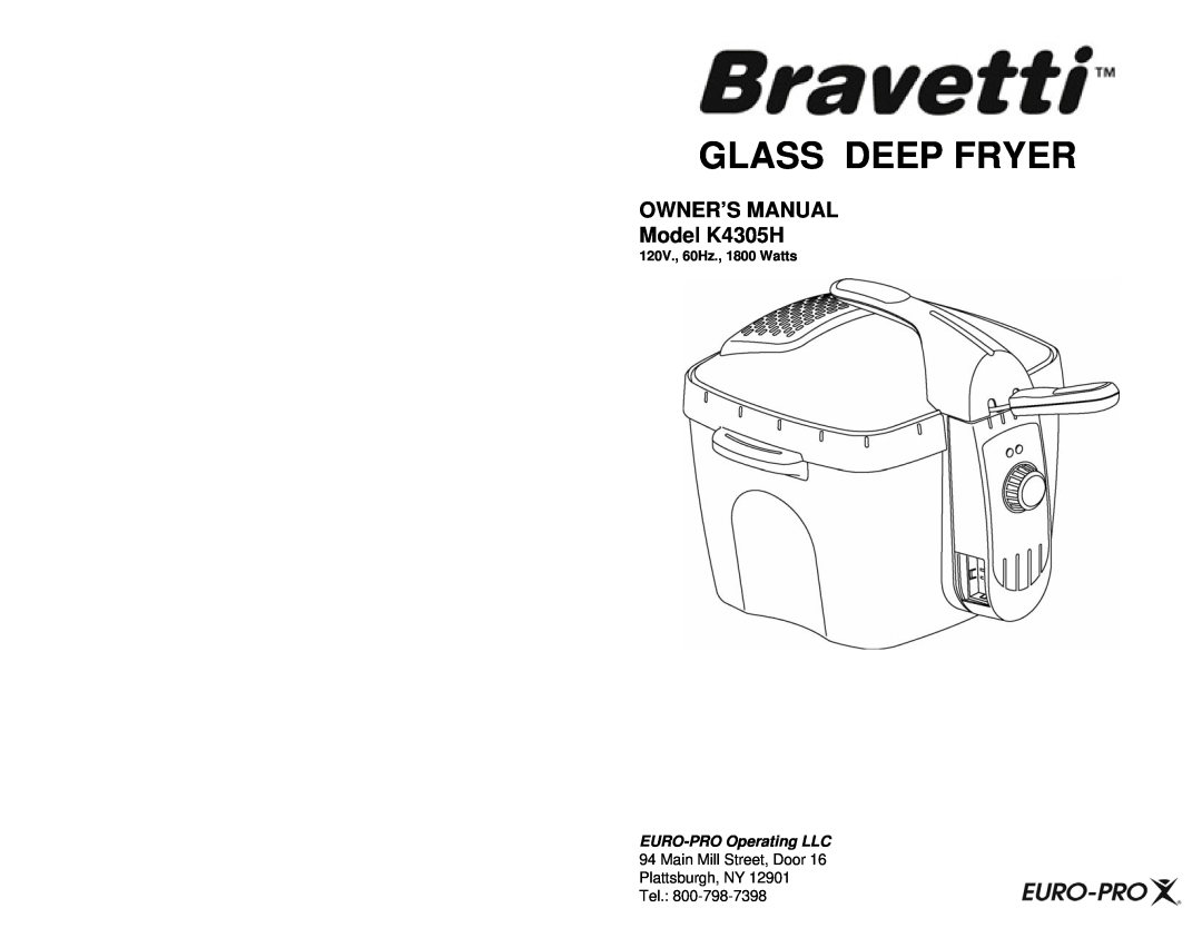 Bravetti owner manual OWNER’S MANUAL Model K4305H, Main Mill Street, Door Plattsburgh, NY Tel, Glass Deep Fryer 