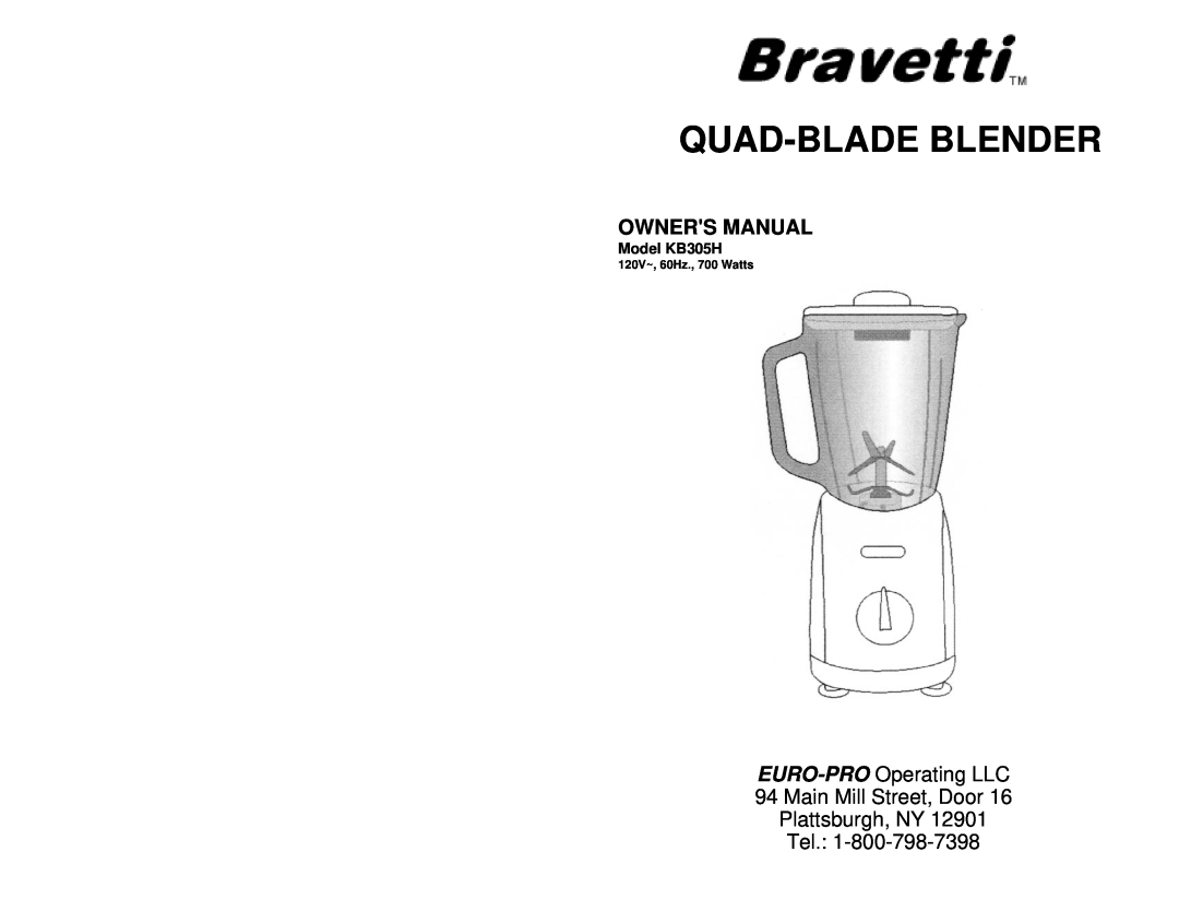 Bravetti owner manual Quad-Bladeblender, Model KB305H, EURO-PRO Operating LLC 94 Main Mill Street, Door 