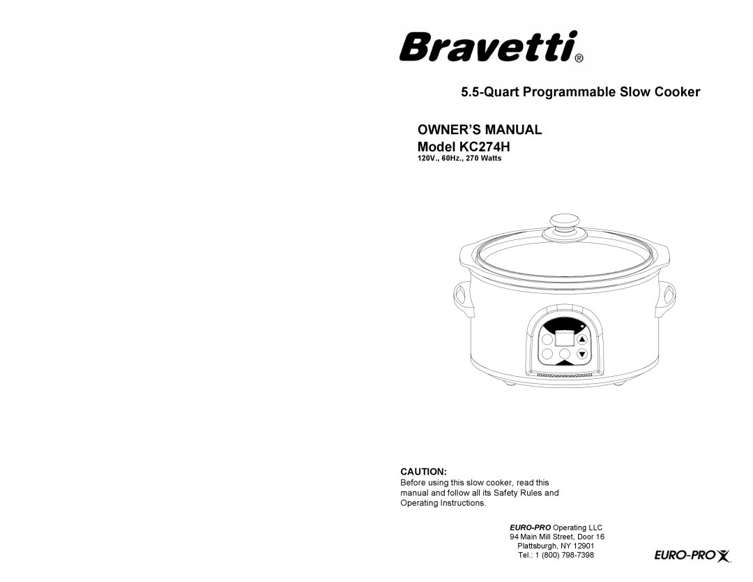 Bravetti owner manual Model KC274H, 120V., 60Hz., 270 Watts, EURO-PRO Operating LLC 94 Main Mill Street, Door 