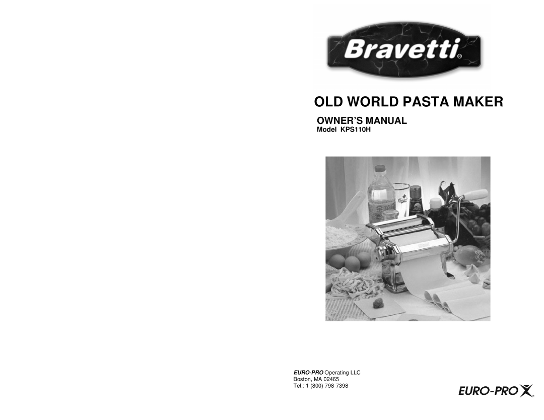 Bravetti owner manual Old World Pasta Maker, Owner’S Manual, Model KPS110H, EURO-PRO Operating LLC Boston, MA Tel. 1 