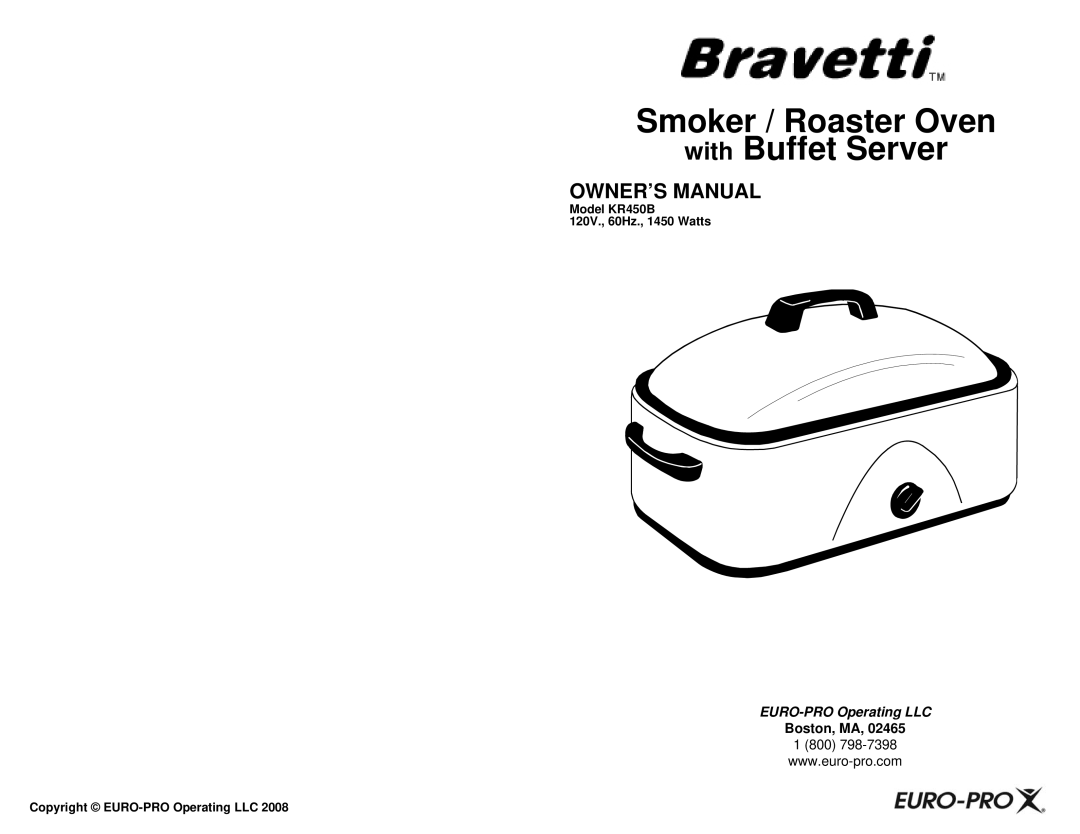 Bravetti owner manual Boston, MA, Model KR450B 120V., 60Hz., 1450 Watts, Copyright EURO-PRO Operating LLC 