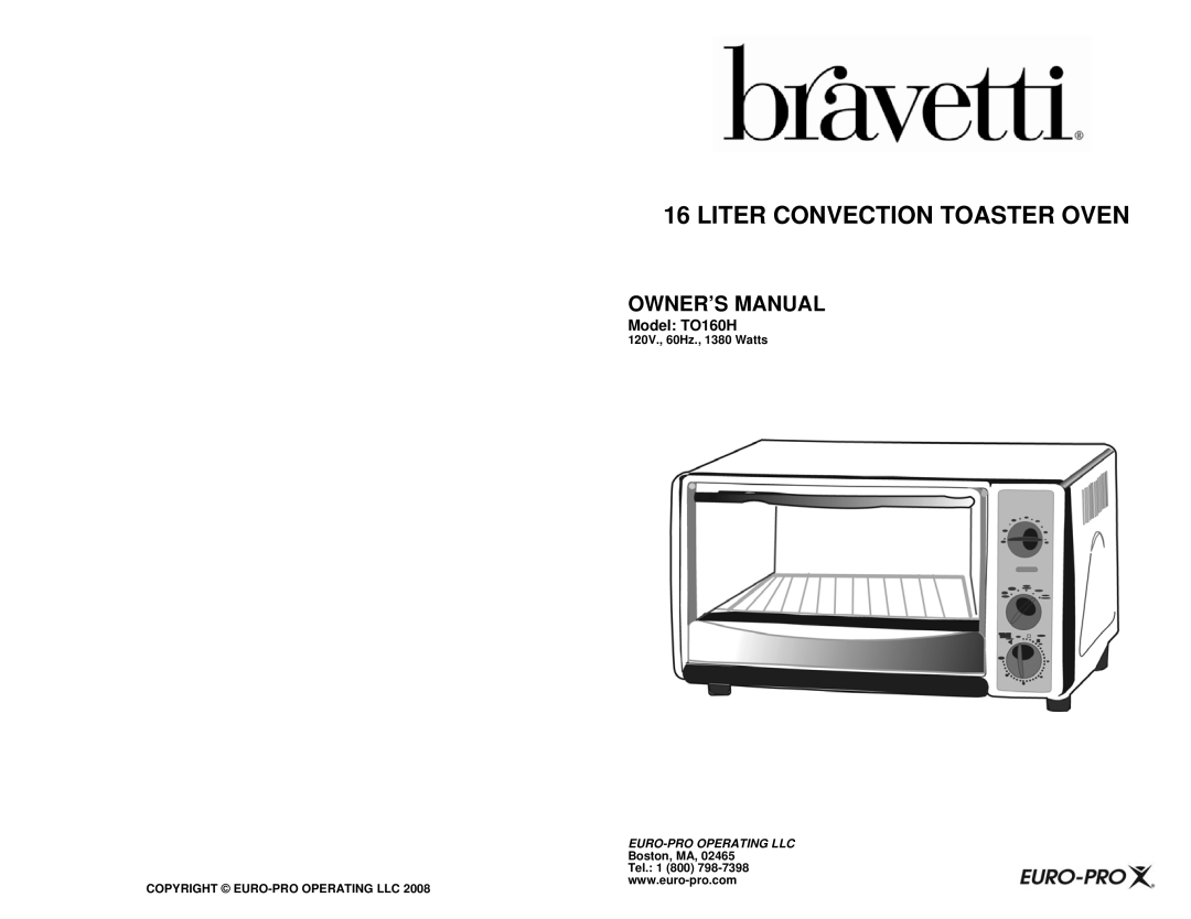 Bravetti TO160H owner manual Liter Convection Toaster Oven, 120V., 60Hz., 1380 Watts, Copyright Euro-Prooperating Llc 
