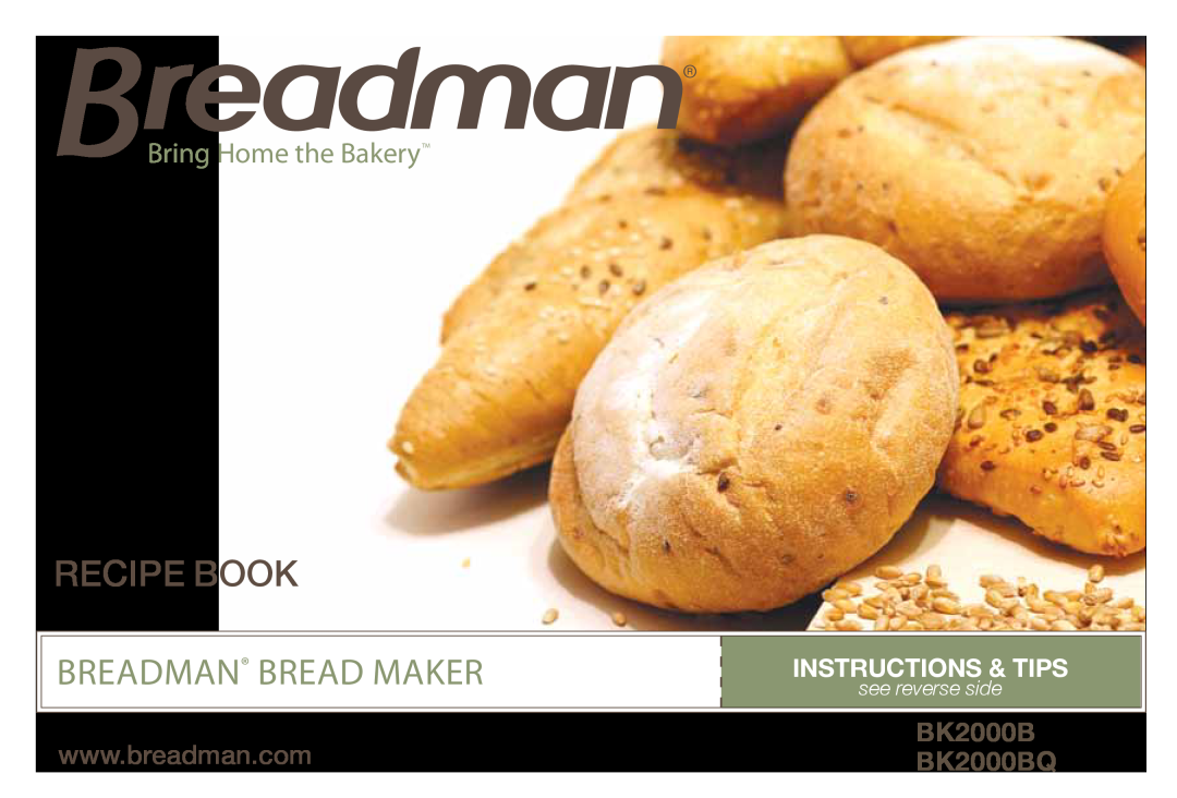 Breadman Bead Maker manual recipe book, Breadman, Bread Maker, BK2000BQ, Bring Home the BakeryTM, Instructions & Tips 