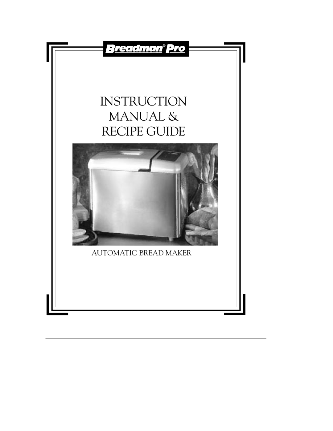 Breadman TR900S_OM instruction manual Instruction Manual Recipe Guide 