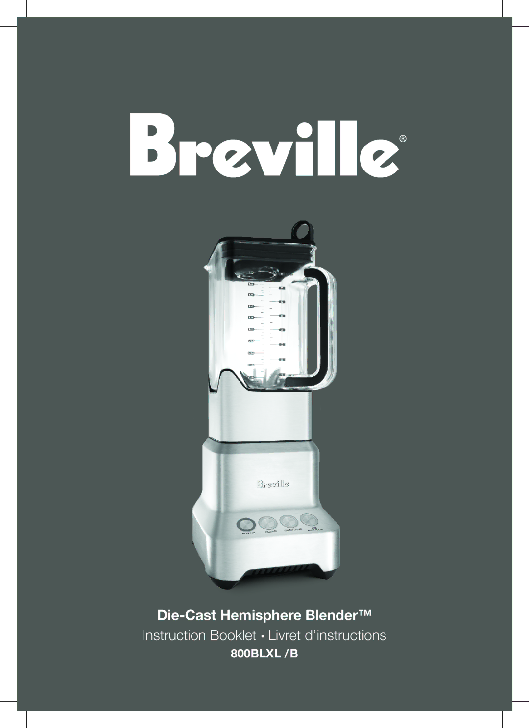 Breville 800BLXL /B manual Die-Cast Hemisphere Blender 