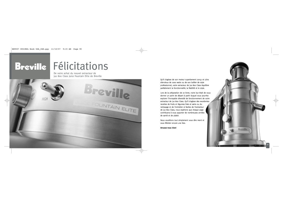 Breville 800JEXL /B Félicitations, De votre achat du nouvel extracteur de, jus 800 Class Juice Fountain Elite de Breville 