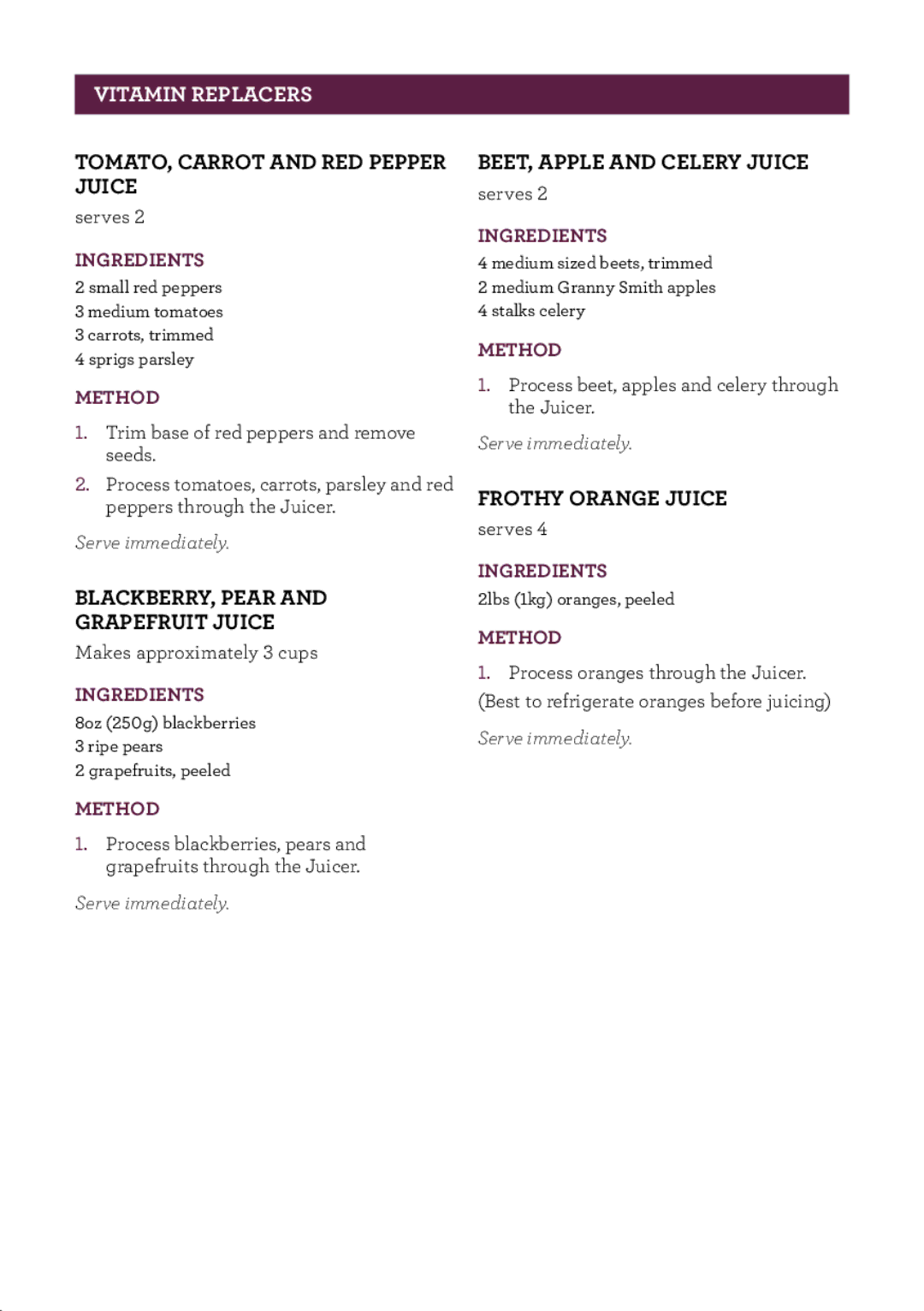 Breville 800JEXL manual PAgevitaminheaderreplacers, TOMATO, Carrot and RED Pepper Juice, BLACKBERRY, Pear Grapefruit Juice 