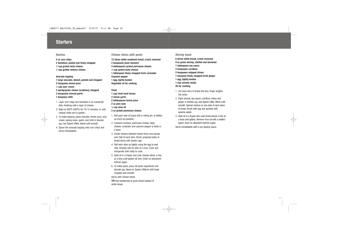 Breville BBL550XL /A Starters, Nachos, Cheese sticks with pesto, Shrimp toast, Serve immediately with a soy dipping sauce 