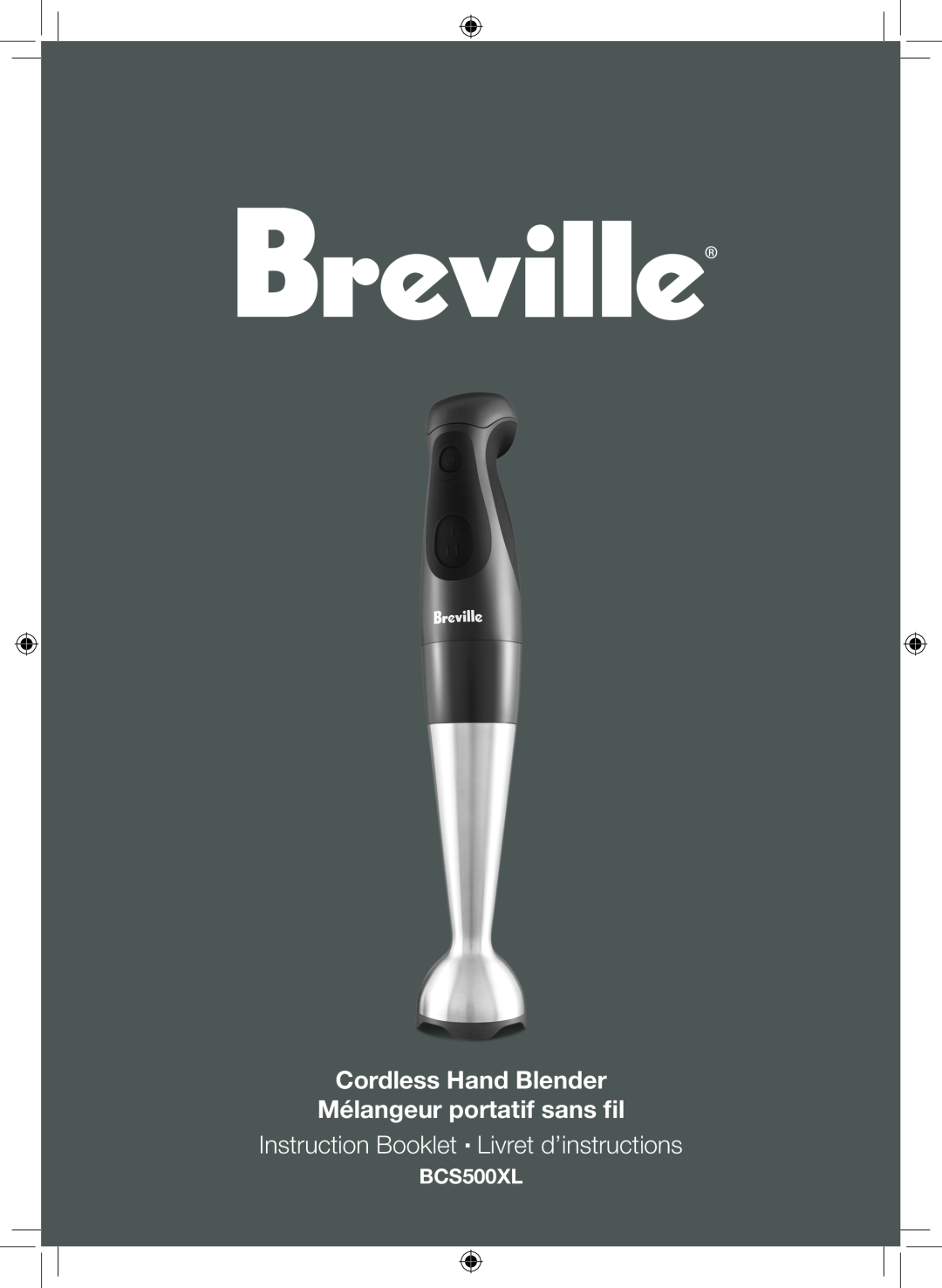 Breville BCS500XL manual Cordless Hand Blender Mélangeur portatif sans fil, Instruction Booklet Livret d’instructions 