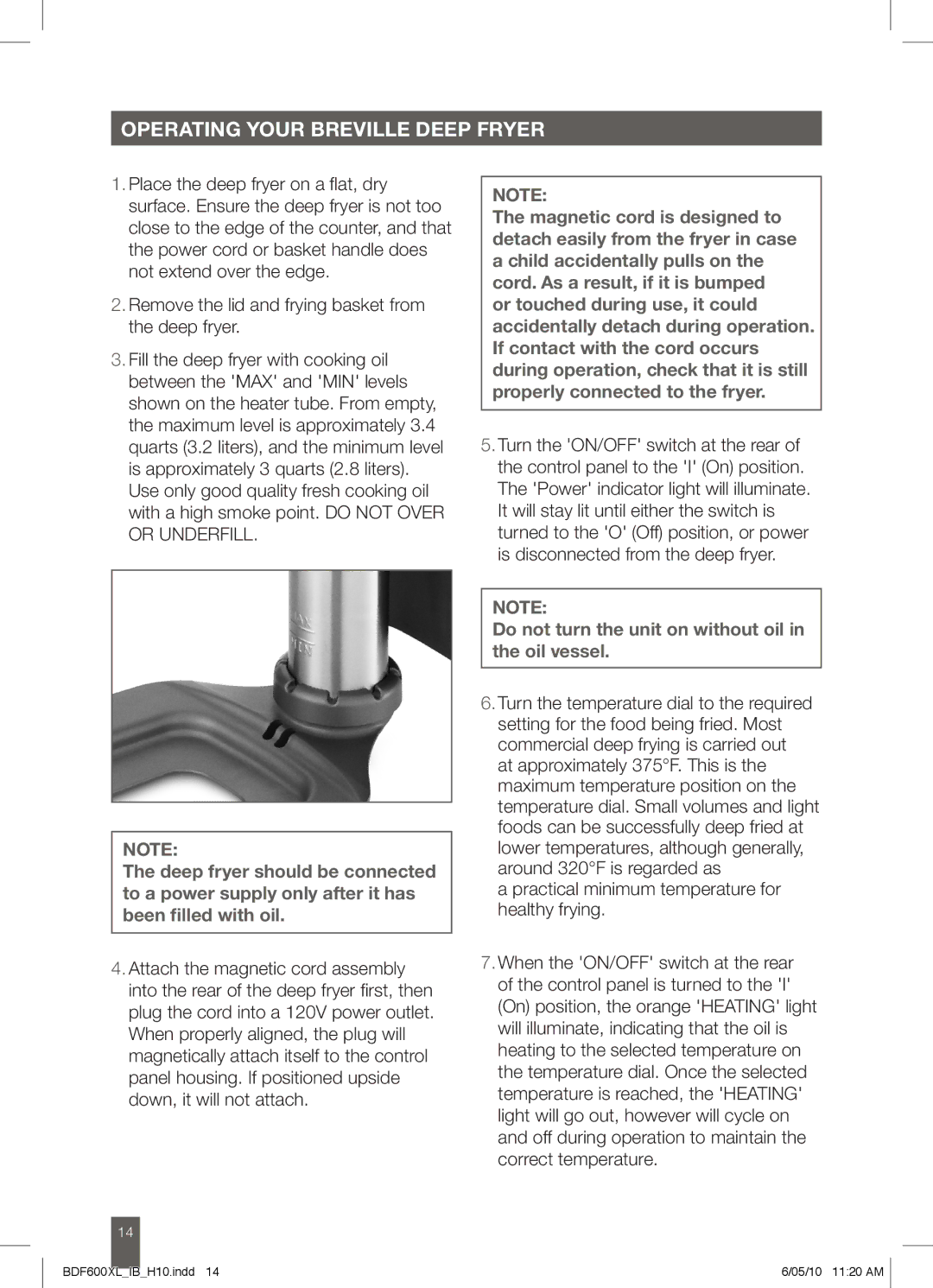 Breville BDF600XL manual Do not turn the unit on without oil in the oil vessel 