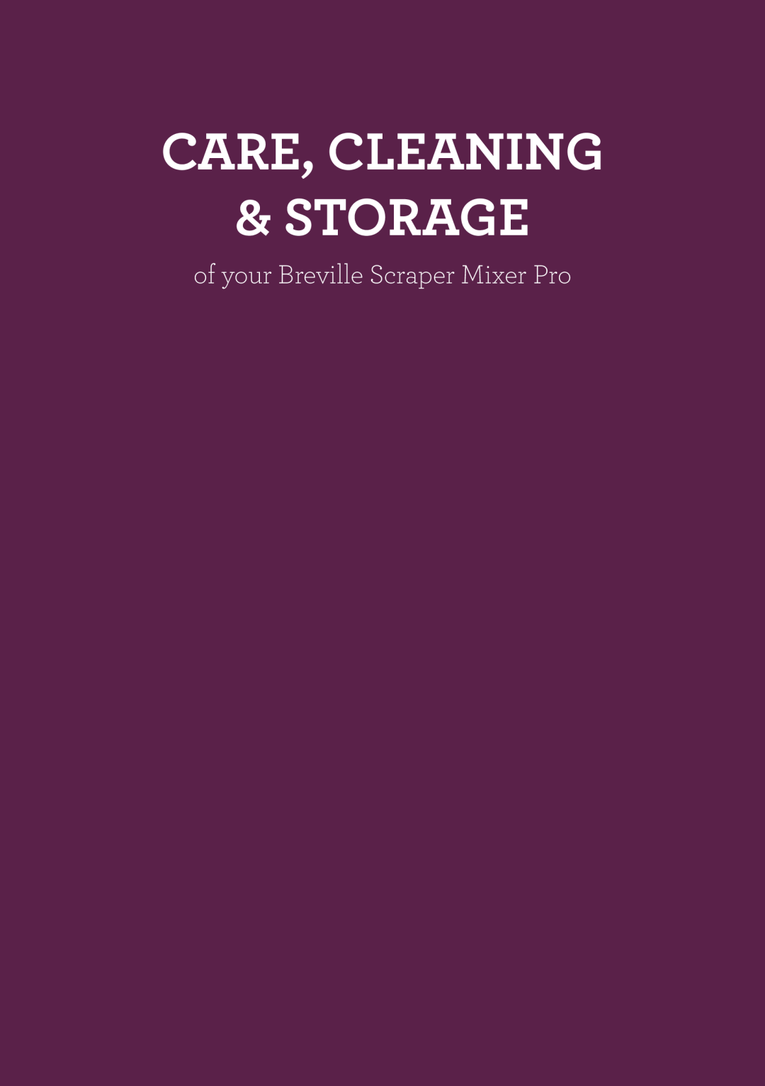 Breville BEM800 brochure Care, Cleaning Storage, of your Breville Scraper Mixer Pro 