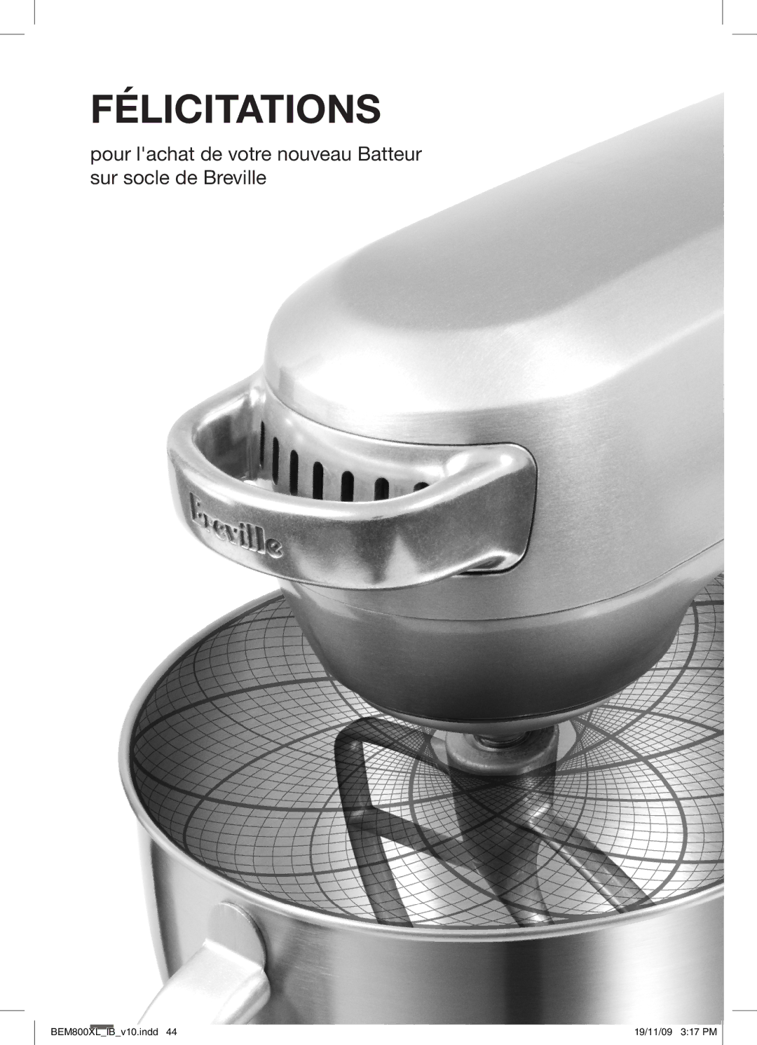 Breville BEM800XL manual Félicitations, Pour lachat de votre nouveau Batteur sur socle de Breville 