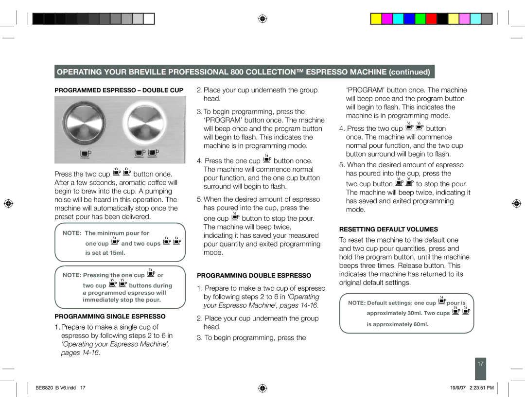 Breville BES820 manual Programming Single Espresso, Programming Double Espresso, Resetting Default Volumes 
